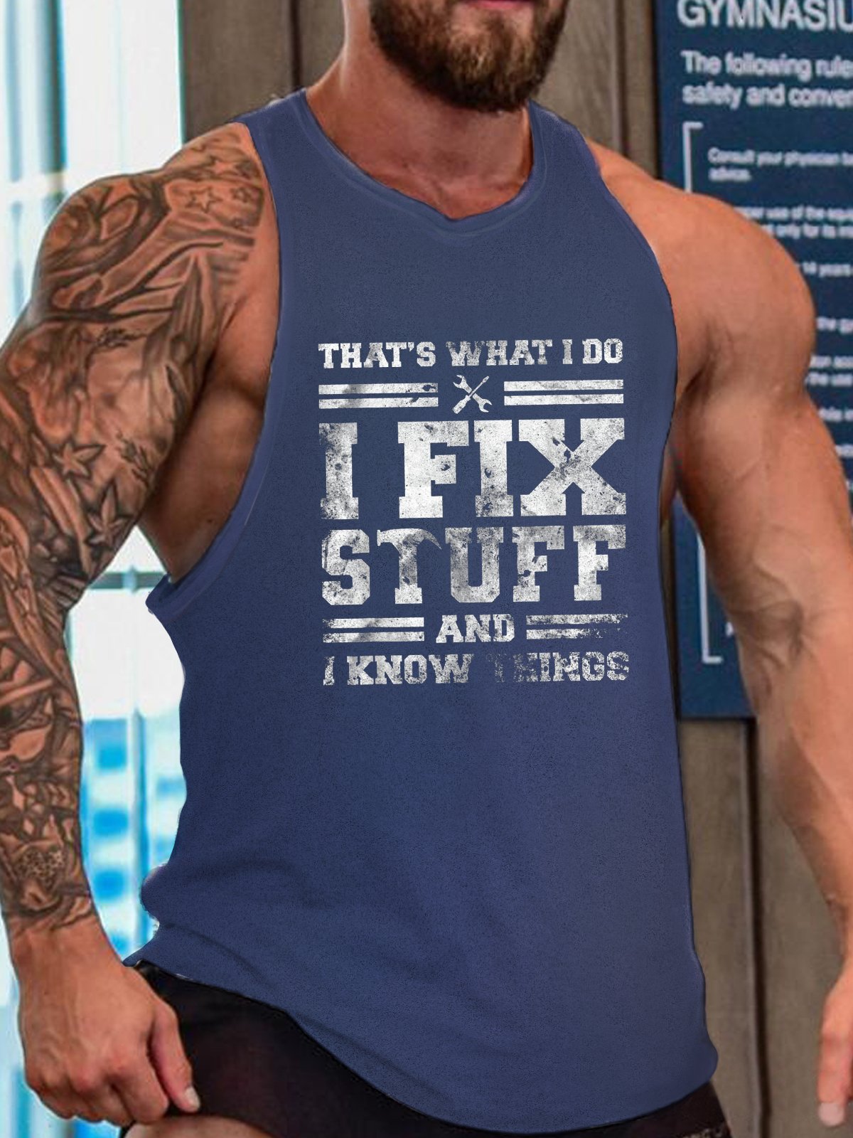 That's What I Do I Fix Stuff And I Know Things Funny Saying Casual Sleeveless