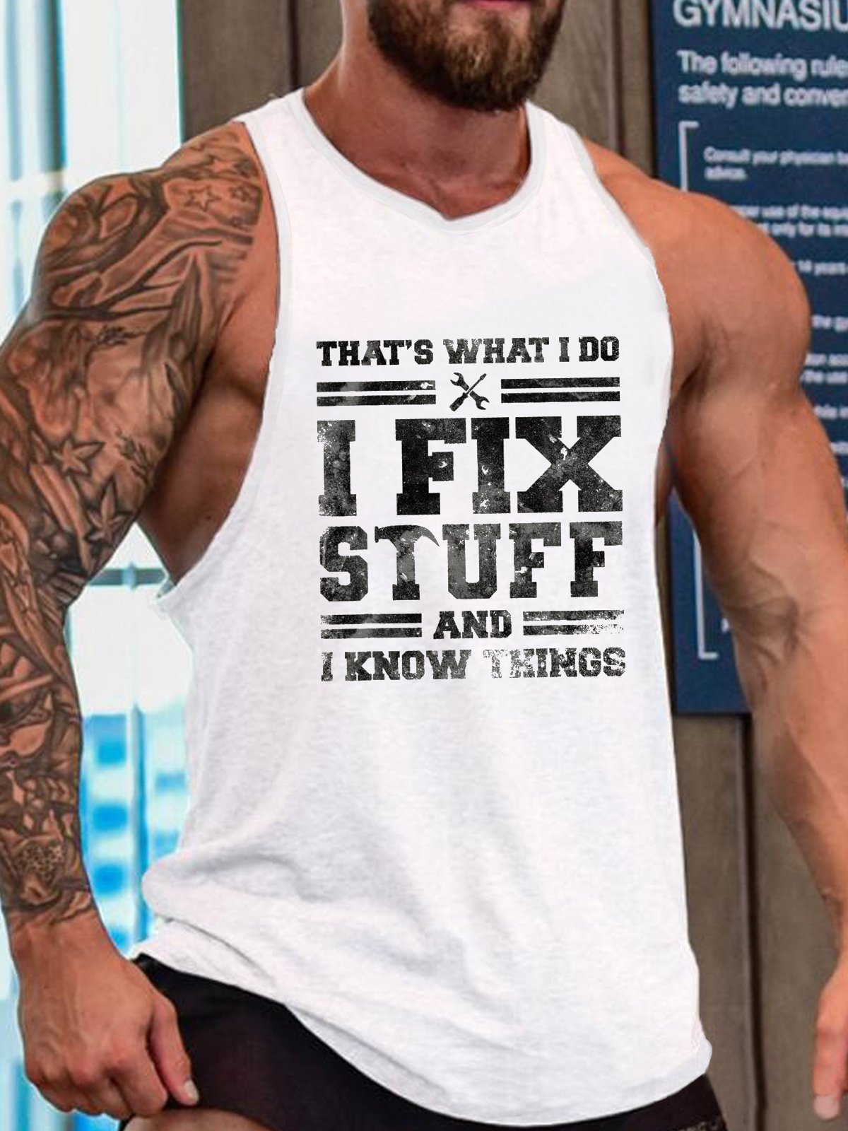 That's What I Do I Fix Stuff And I Know Things Funny Saying Casual Sleeveless