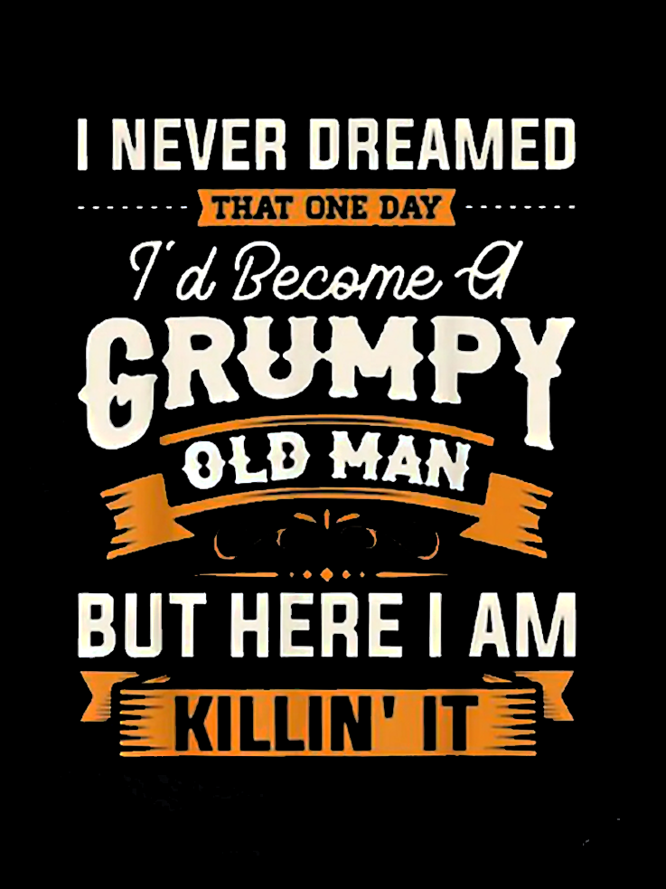 Funny Grumpy Old Man Crew Neck Top