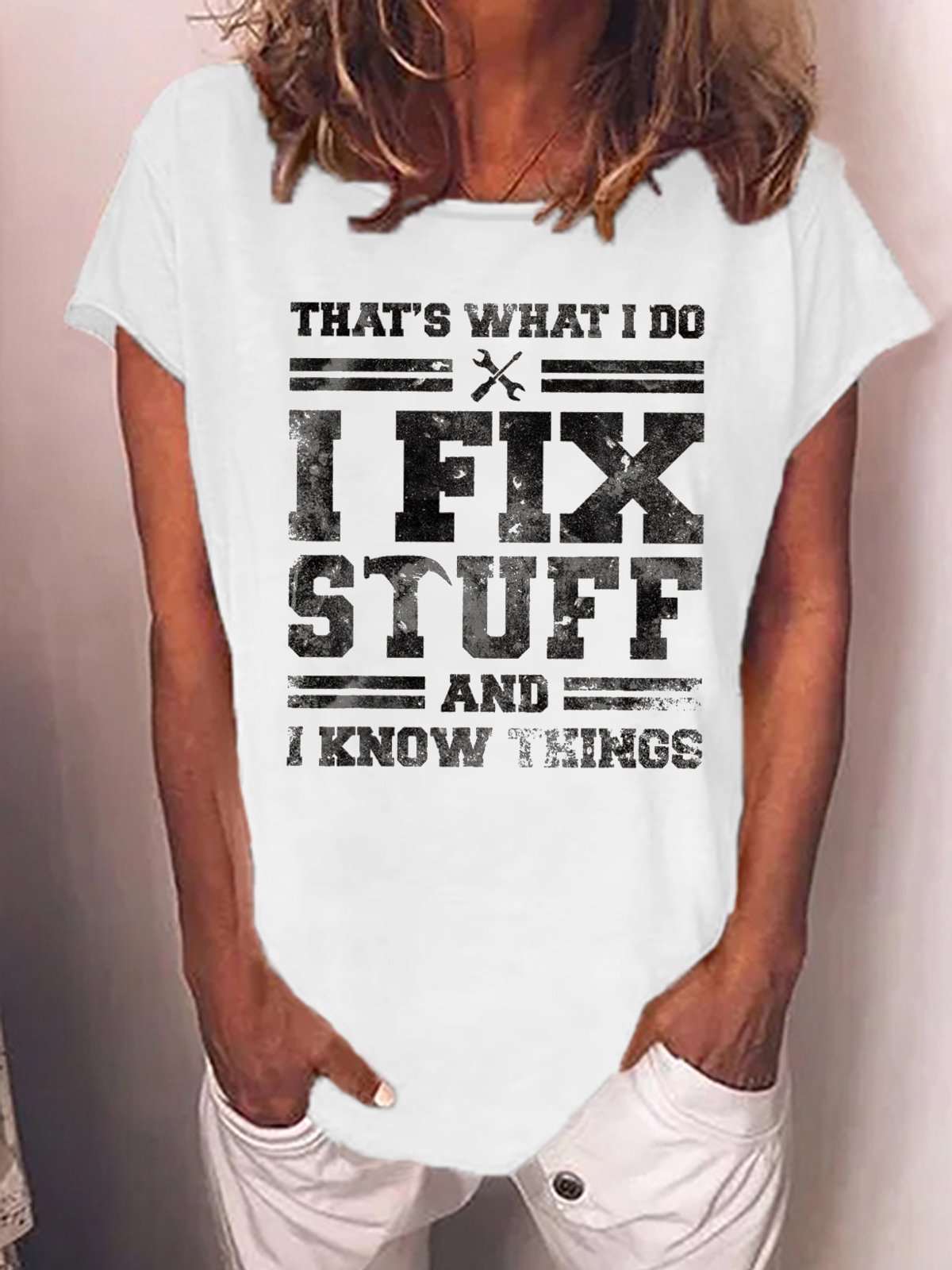 That's What I Do I Fix Stuff And I Know Things Funny Saying Sweet T-Shirt