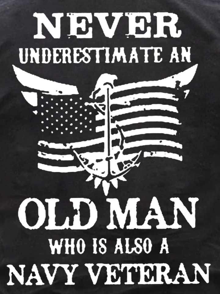 Never Underestimate An Old Man Who Is Also A Navy Veteran Casual Cotton T-Shirt