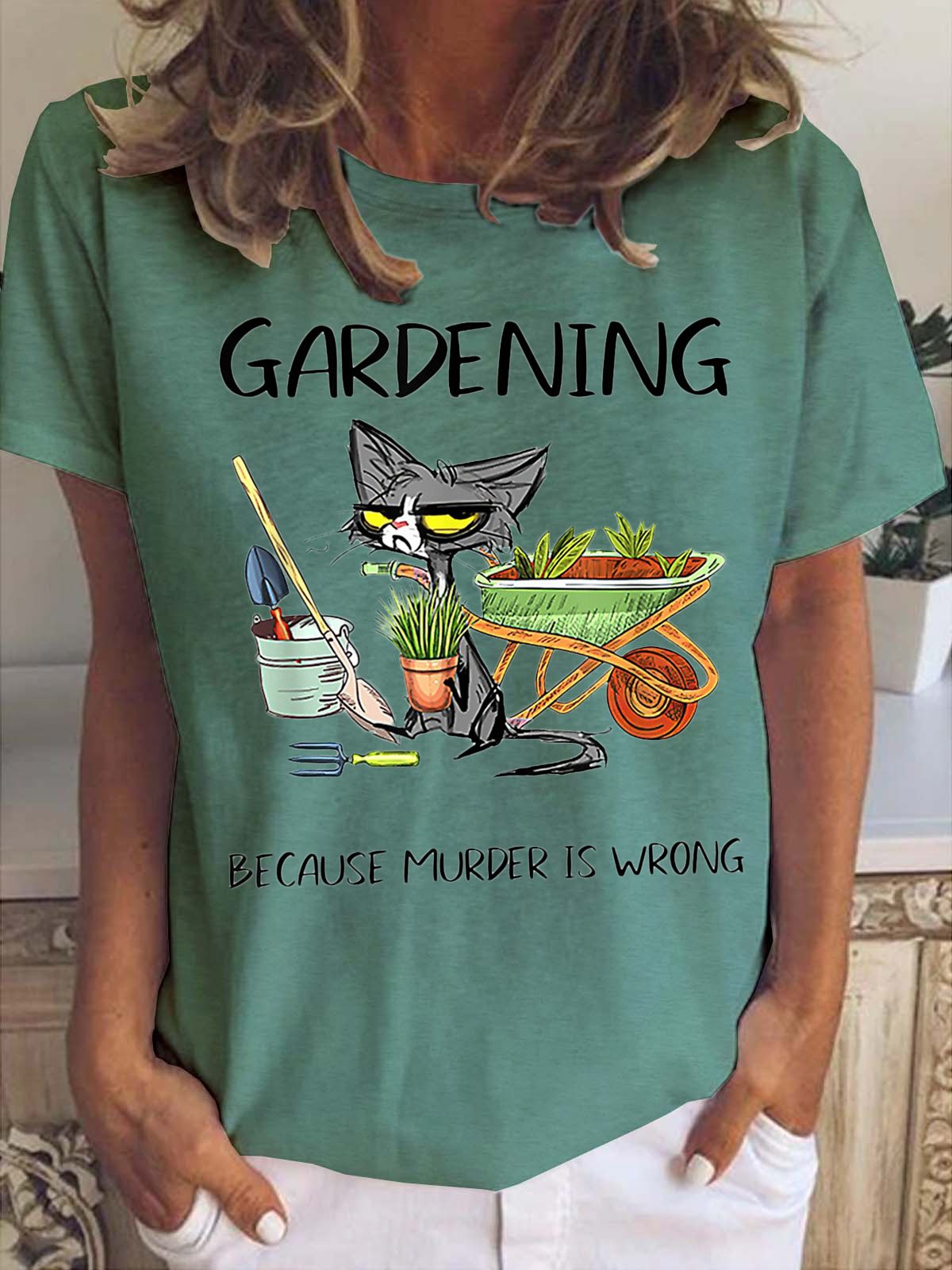 Cat Gardening Because Murder Is Wrong Cotton Blends Crew Neck T-Shirt