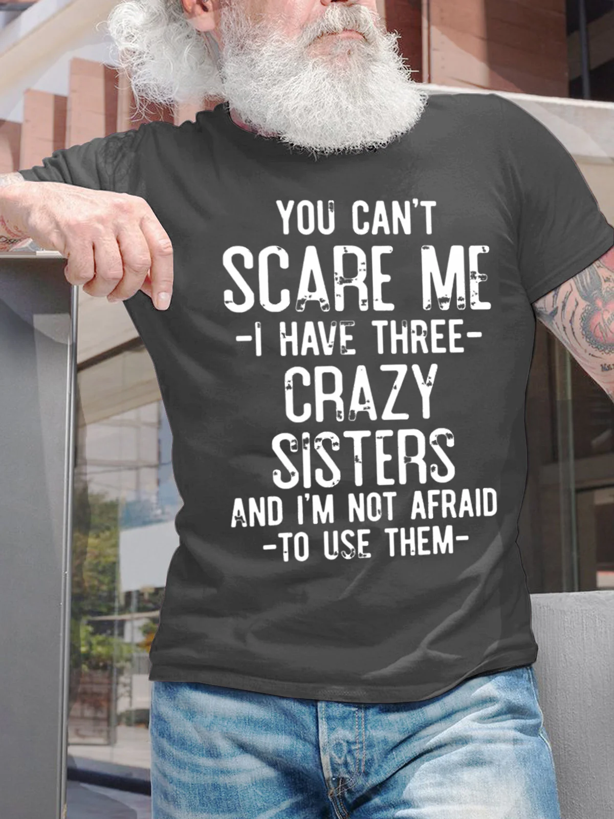 You Can't Scare Me I Have Three Crazy Sisters Men's T-Shirt