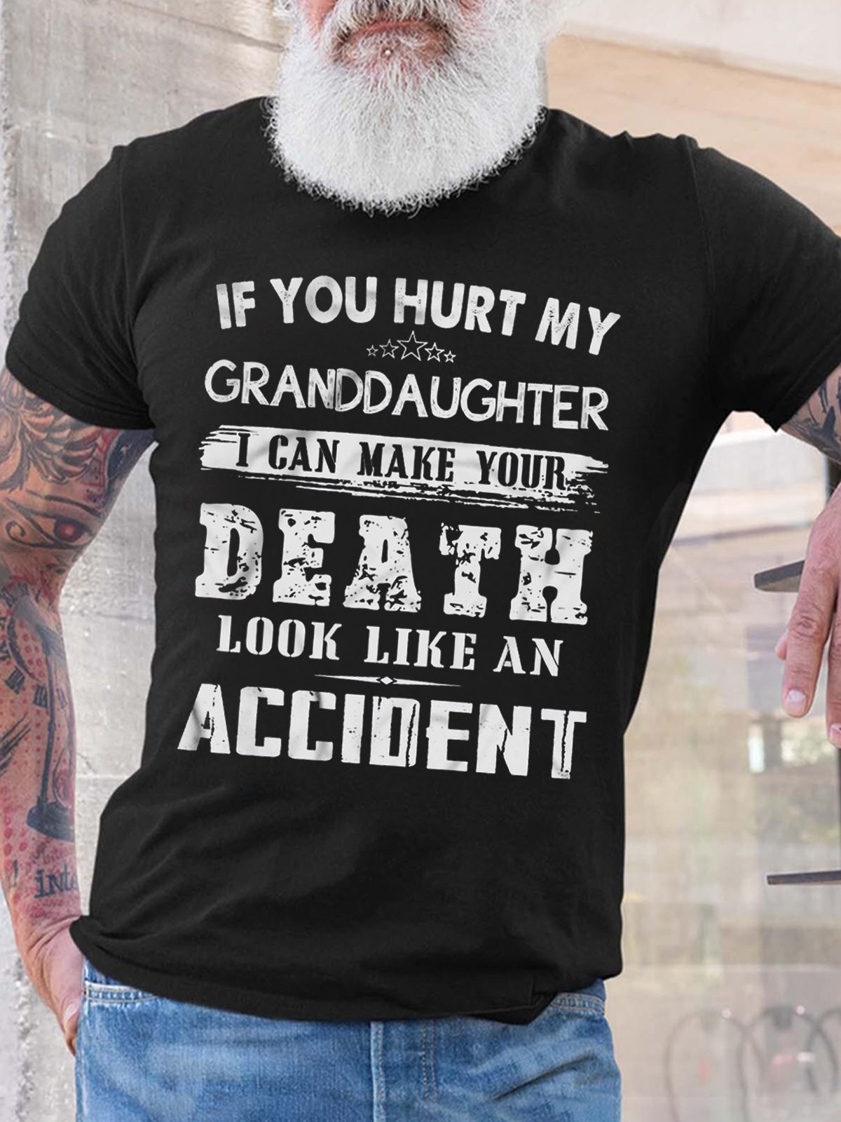 Men If You Hurt My Granddaughter I Can Make Your Death Look Like An Accident Loose Cotton Crew Neck T-Shirt