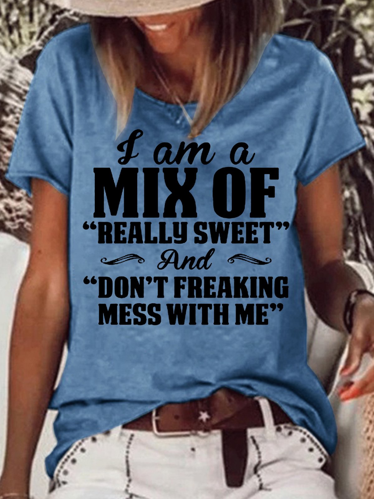 Womens Funny I Am A Mix Of Really Sweet And Don't Freaking Mess With Me Crew Neck Casual T-Shirt