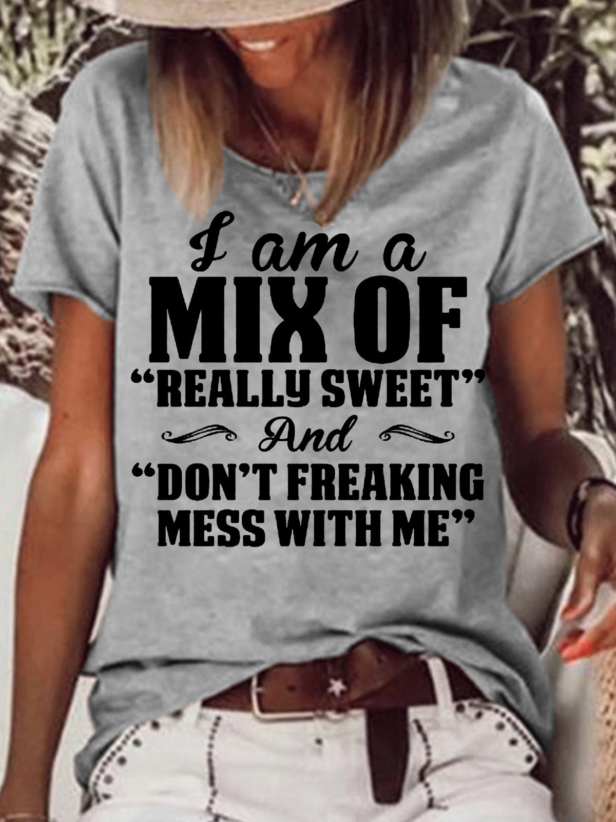 Womens Funny I Am A Mix Of Really Sweet And Don't Freaking Mess With Me Crew Neck Casual T-Shirt