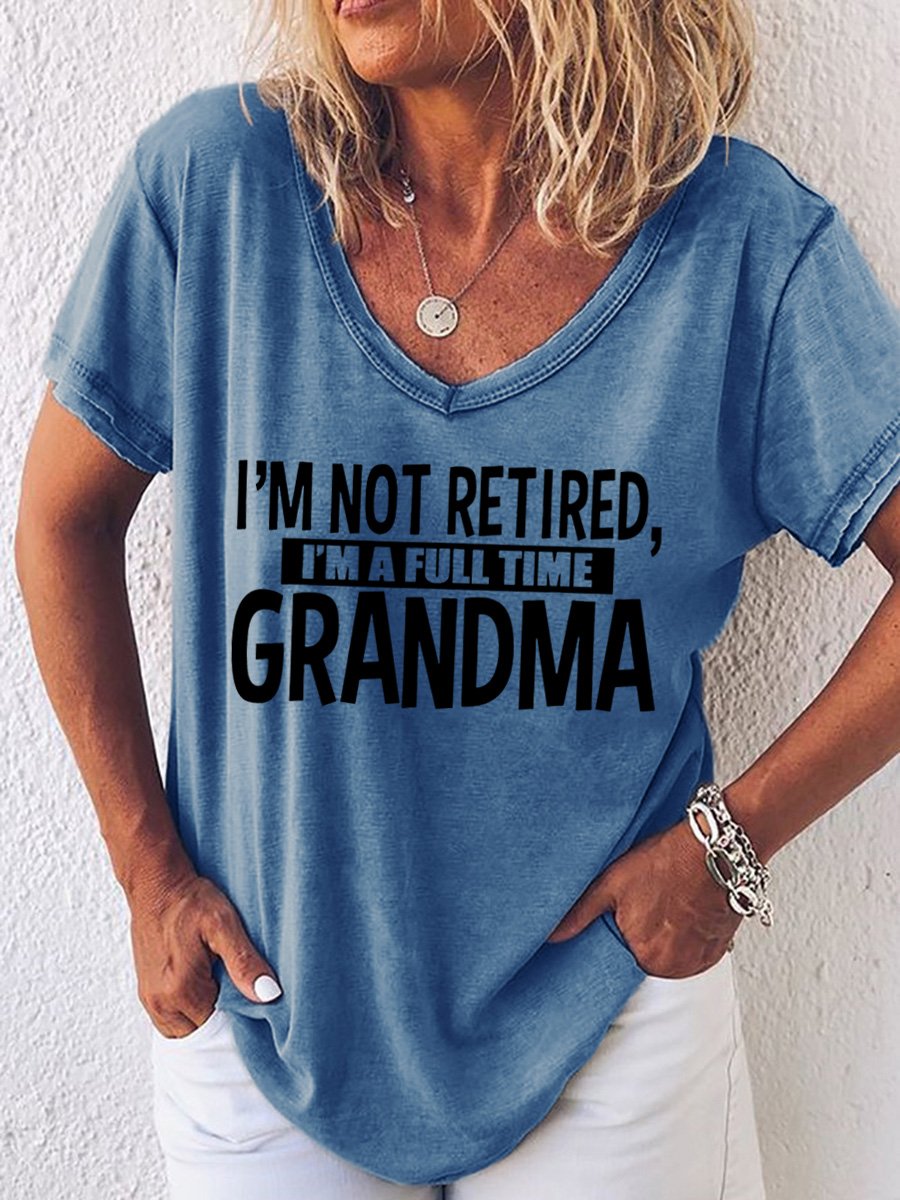 I'm Not Retired I'm A Full Time Grandma Women's T-Shirt