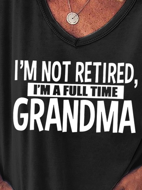 I'm Not Retired I'm A Full Time Grandma Women's T-Shirt