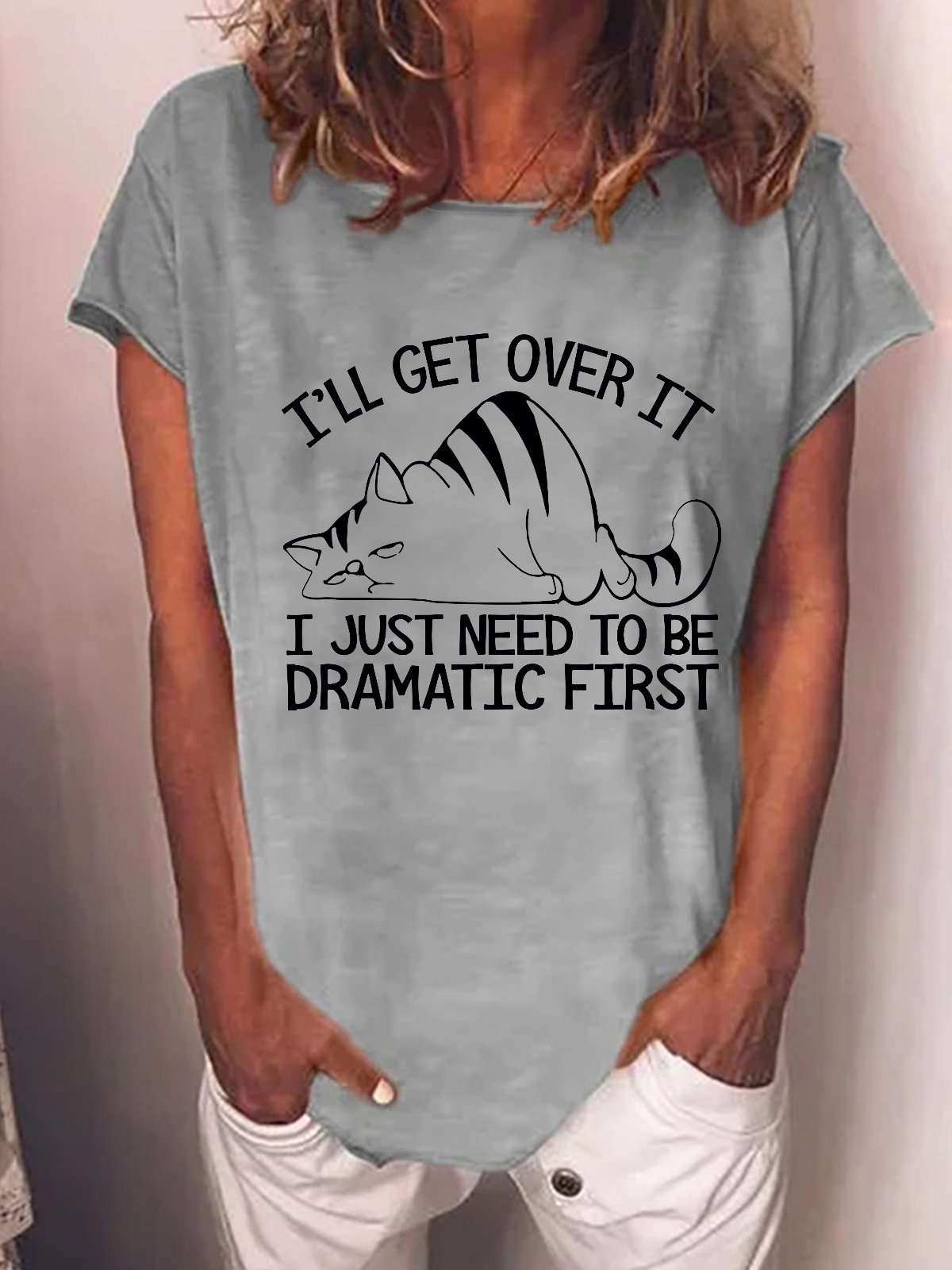 Women Cat Lovers I'll Get Over It I Just Need To Be Dramatic First Loose Cotton-Blend T-Shirt