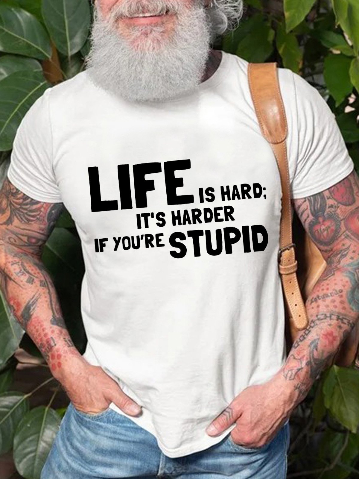 Life Is Hard It's Harder If You're Stupid Men's T-Shirt