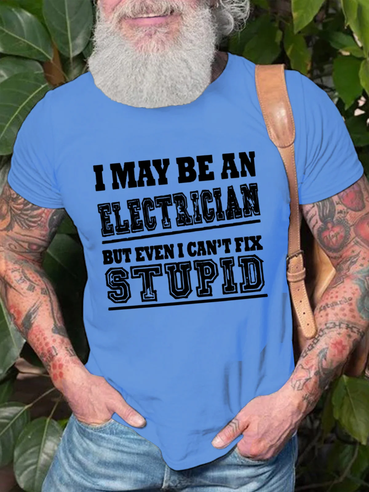 I May Be An Electrician But Even I Can't Fix Stupid Men's T-Shirt