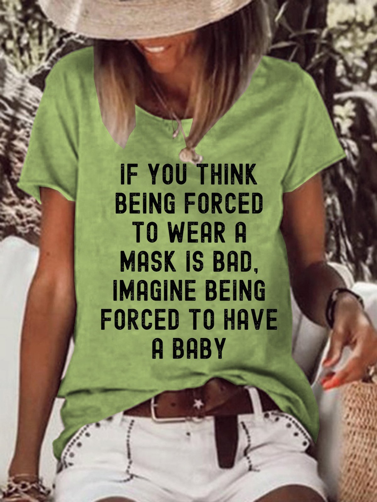 Women If You Think Being Forced To Wear A Mask Is Bad Imagine Being Forced To Have A Baby Crew Neck T-Shirt