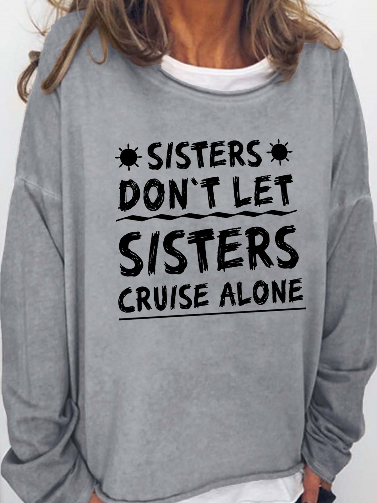 Women Sisters Don't Let Sisters Cruise Alone  Girls Trip Funny Crew Neck Sweatshirt