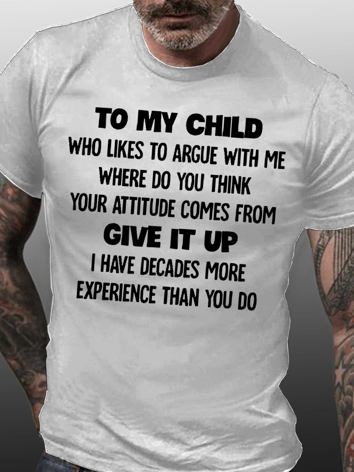 Mens Funny To My Child Who Likes To Argue With Me Cotton Crew Neck T-Shirt