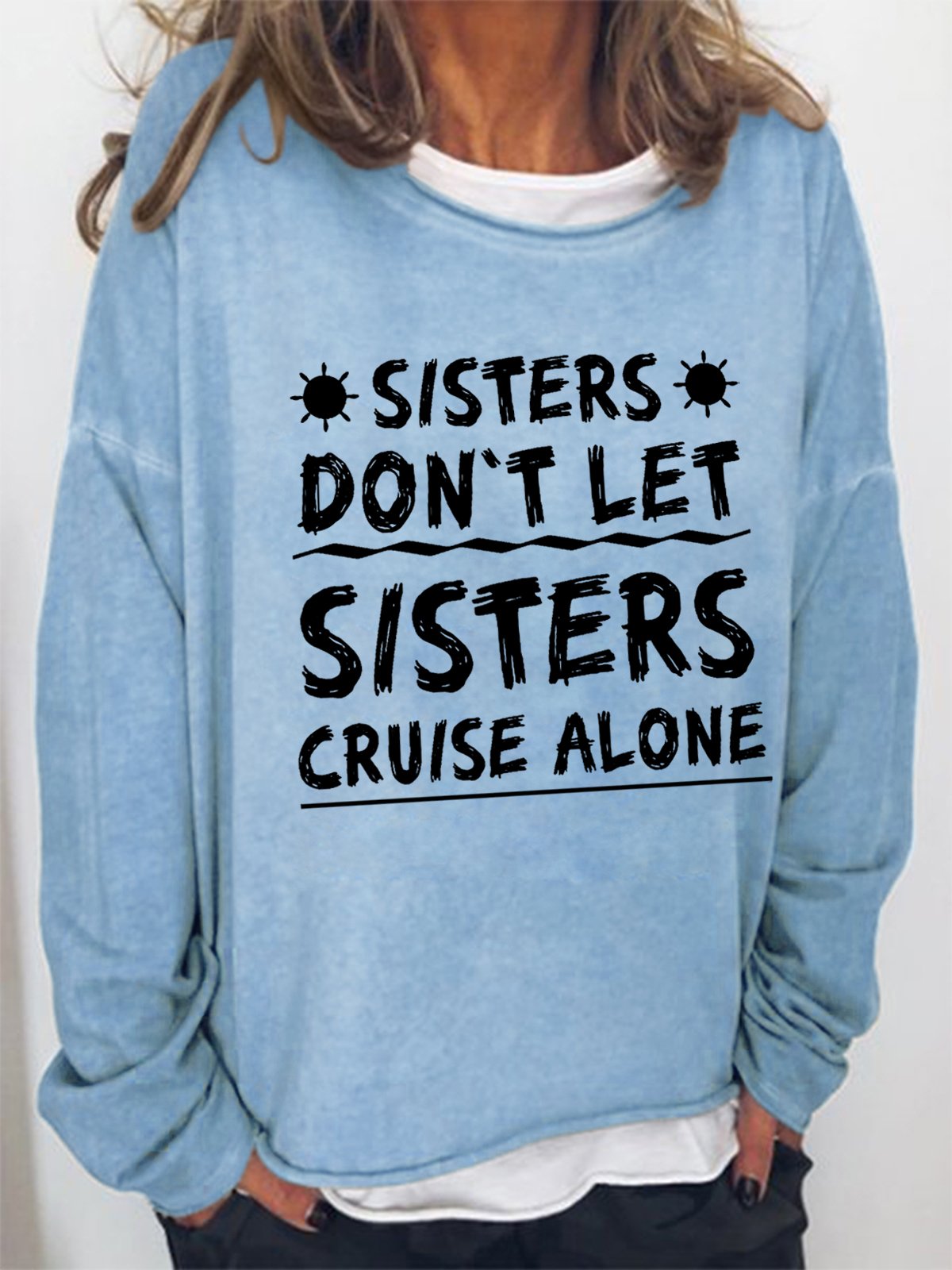 Women Sisters Don't Let Sisters Cruise Alone  Girls Trip Funny Crew Neck Sweatshirt