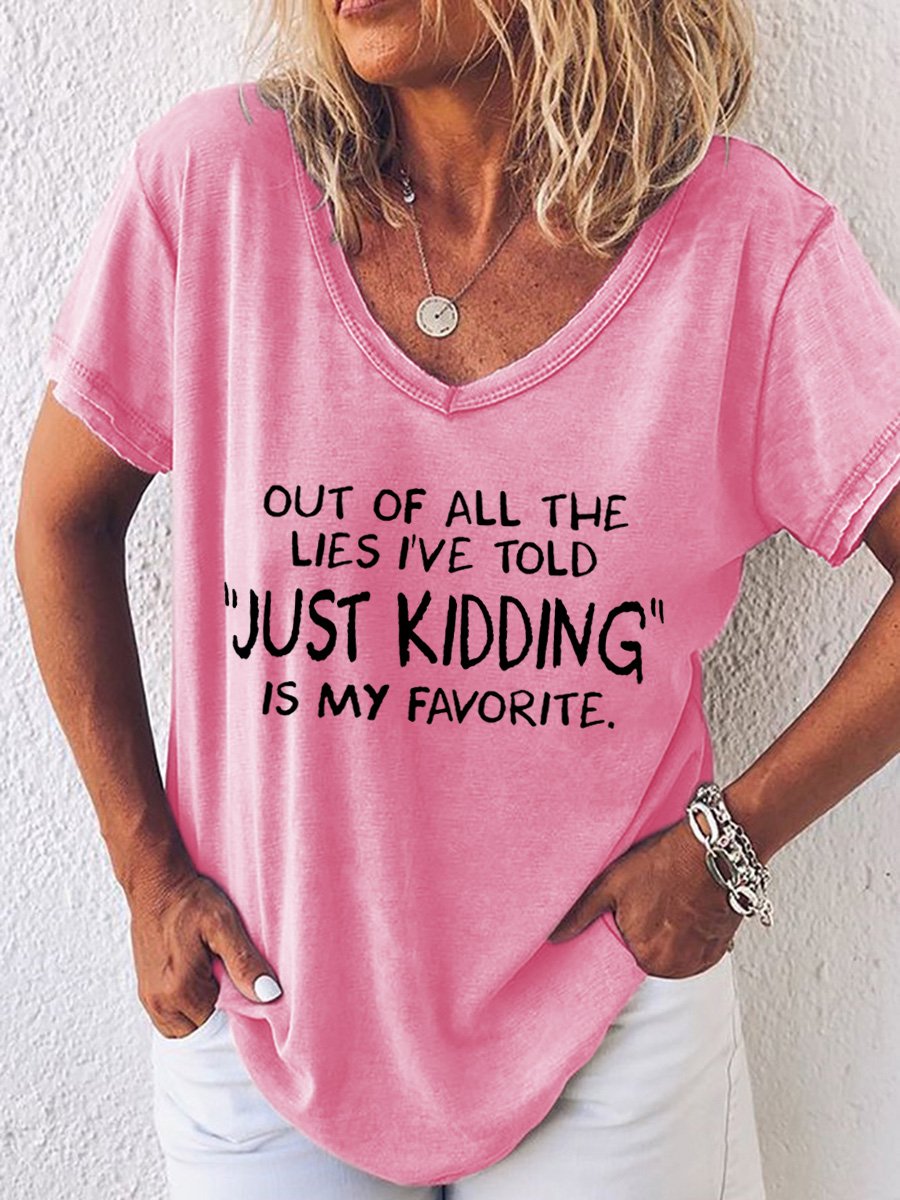 Out Of All The Lie I've Told Just Kidding Is My Favorite Women's T-Shirt