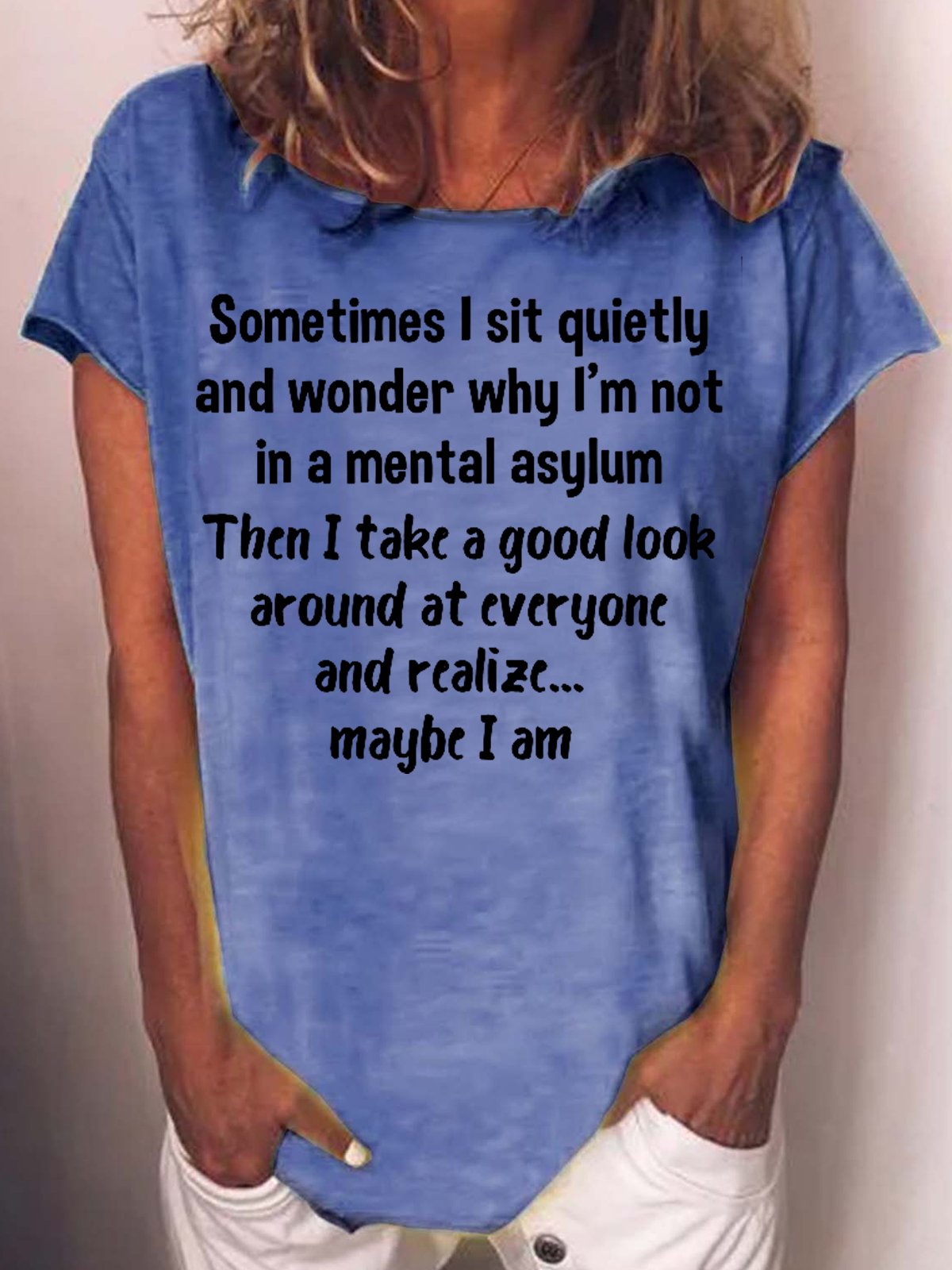 Womens Sometimes I Sit Quietly And Wonder Casual T-Shirt