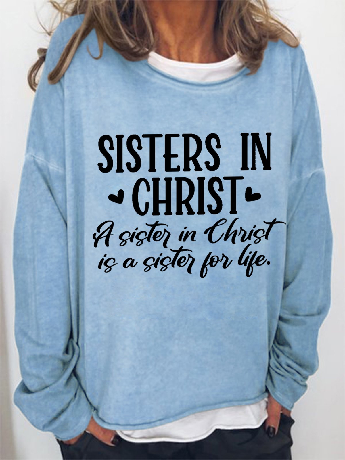 Women Funny Graphic Sisters In Christ Is A Sister For Life Loose Simple Sweatshirt