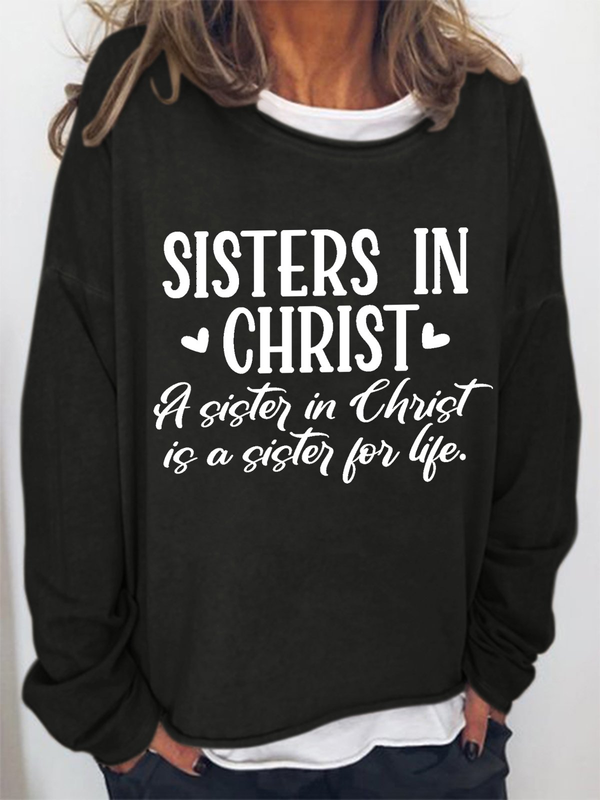 Women Funny Graphic Sisters In Christ Is A Sister For Life Loose Simple Sweatshirt