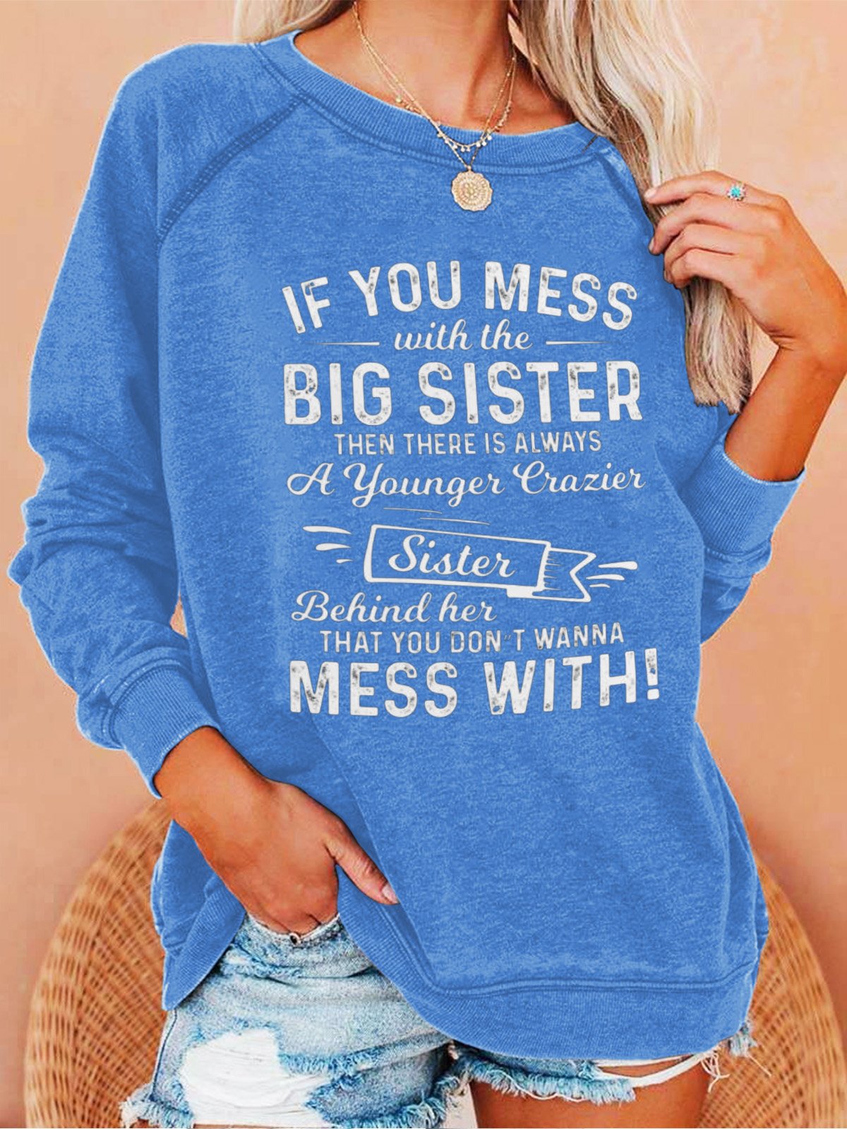 If You Mess Big Sister A Younger Crazier Sister Behind Her Women's Sweatshirts