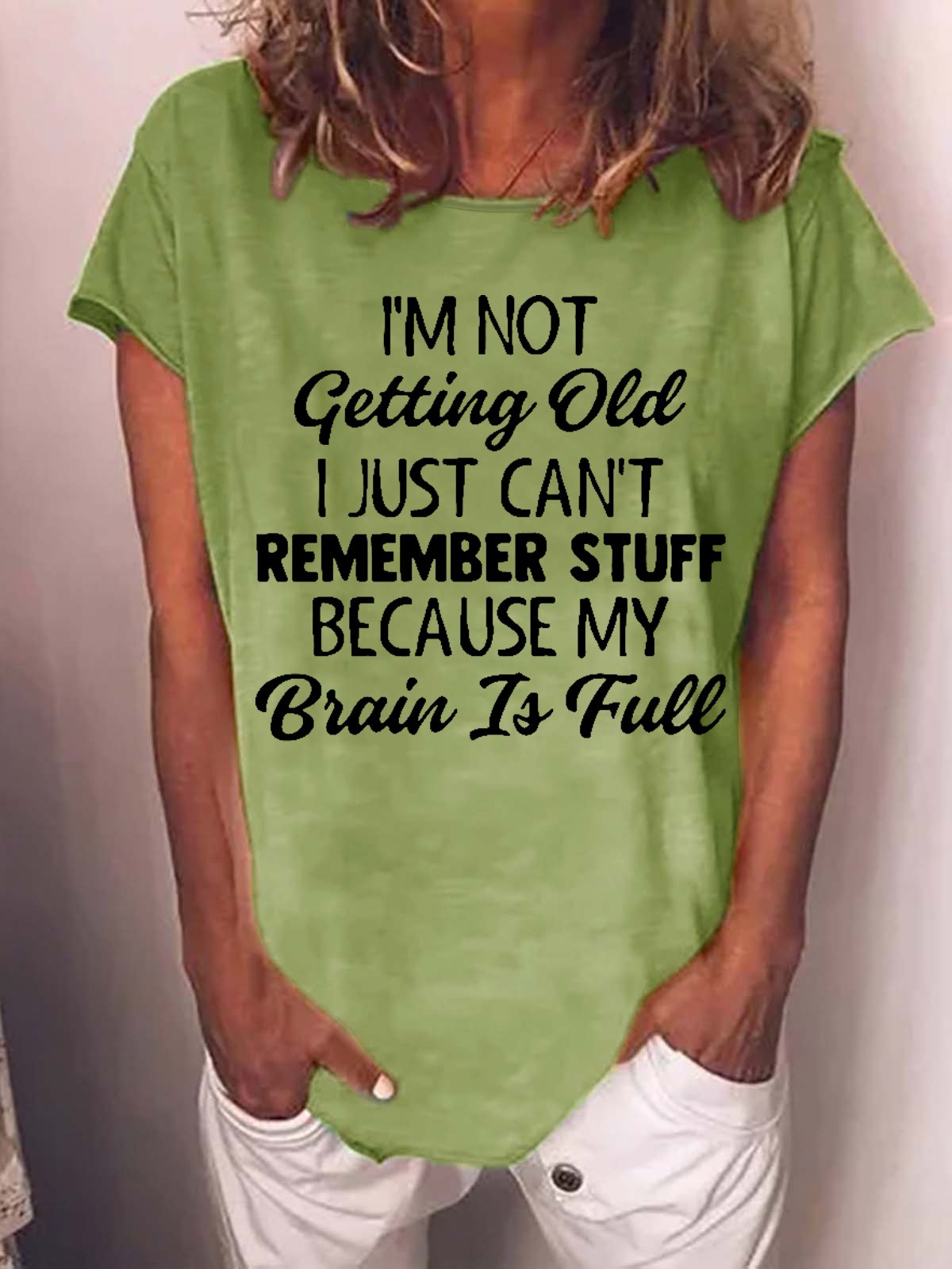 Women Funny Graphic I’m Not Getting Old I Just Can’t Remember Stuff Because My Brain Is Full Casual T-Shirt