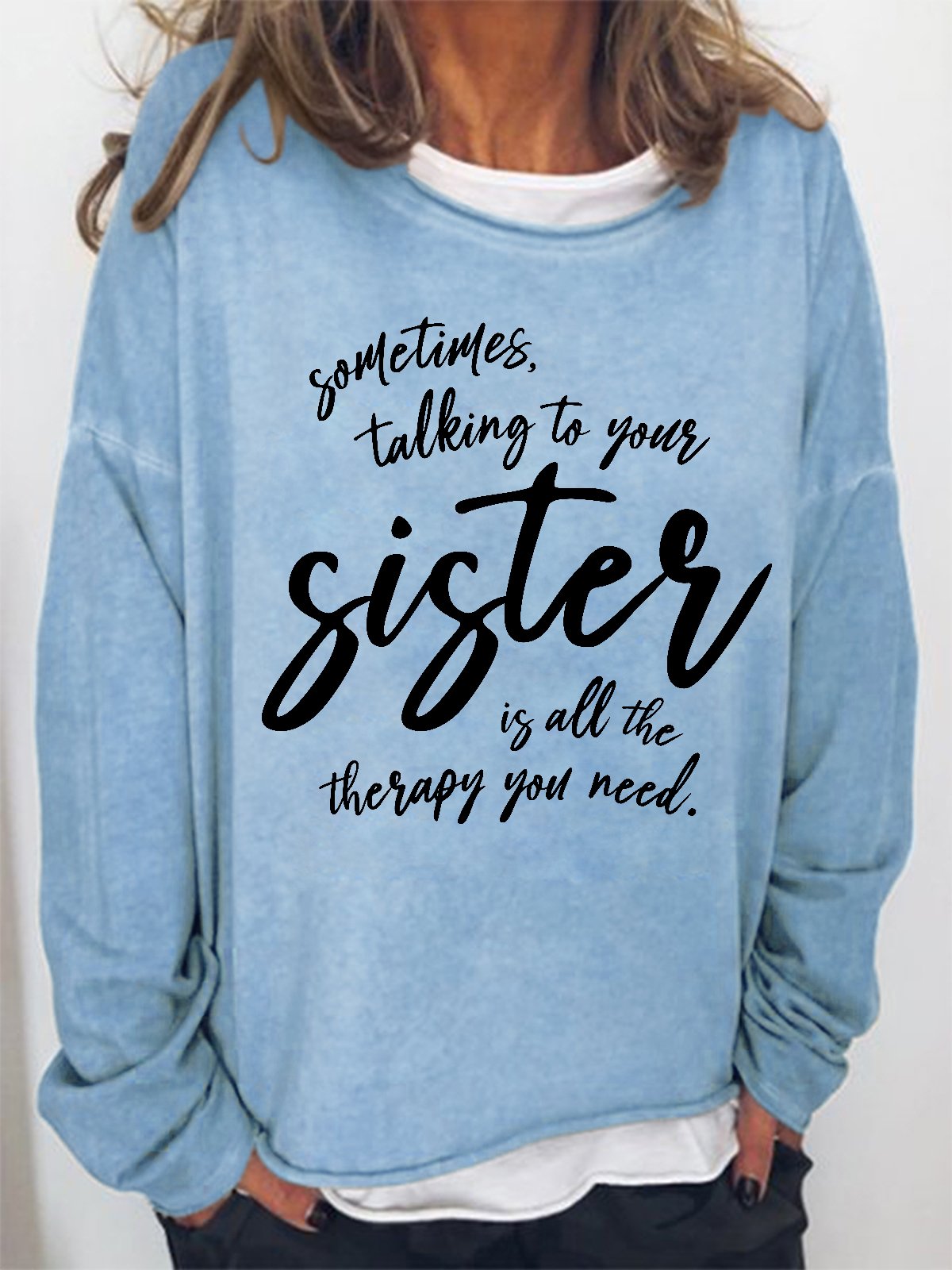 Women Funny Graphic Sometimes Talking To Your Sister Is All The Therapy You Need Sweatshirt