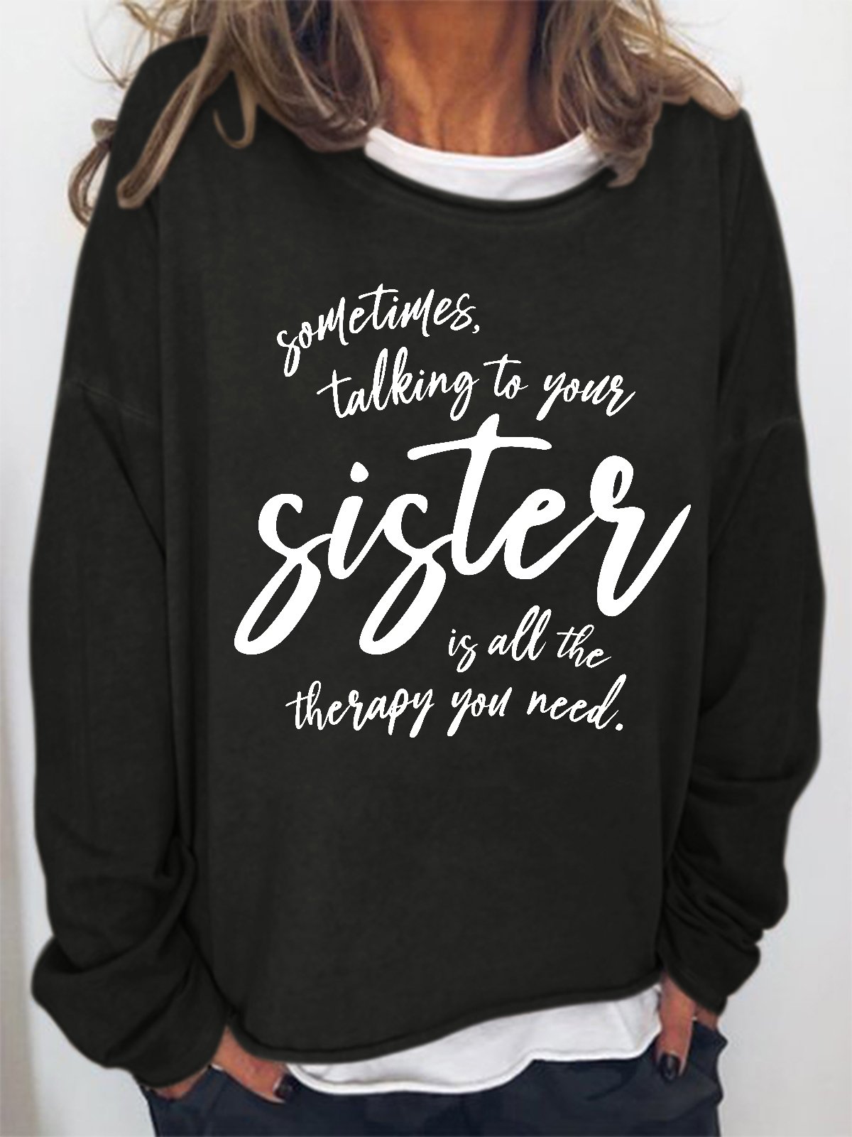 Women Funny Graphic Sometimes Talking To Your Sister Is All The Therapy You Need Sweatshirt