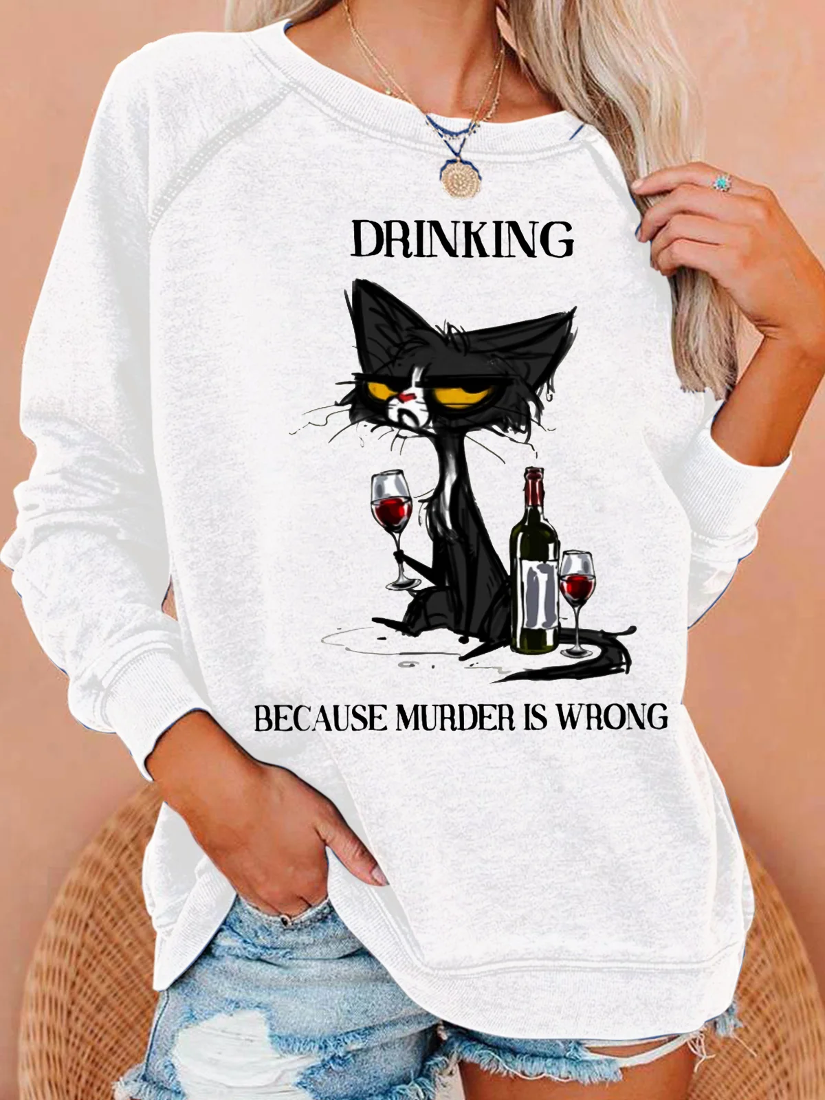 Womens Funny Alcohol Drink Because Muder Is Wrong Sweatshirt