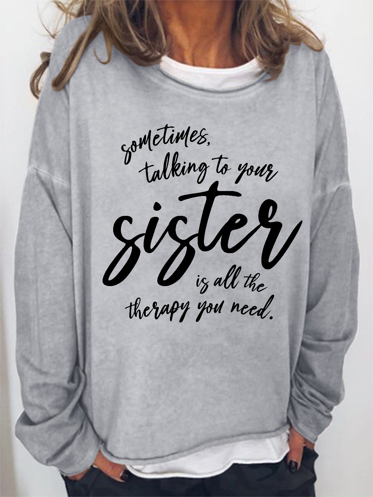 Women Funny Graphic Sometimes Talking To Your Sister Is All The Therapy You Need Sweatshirt