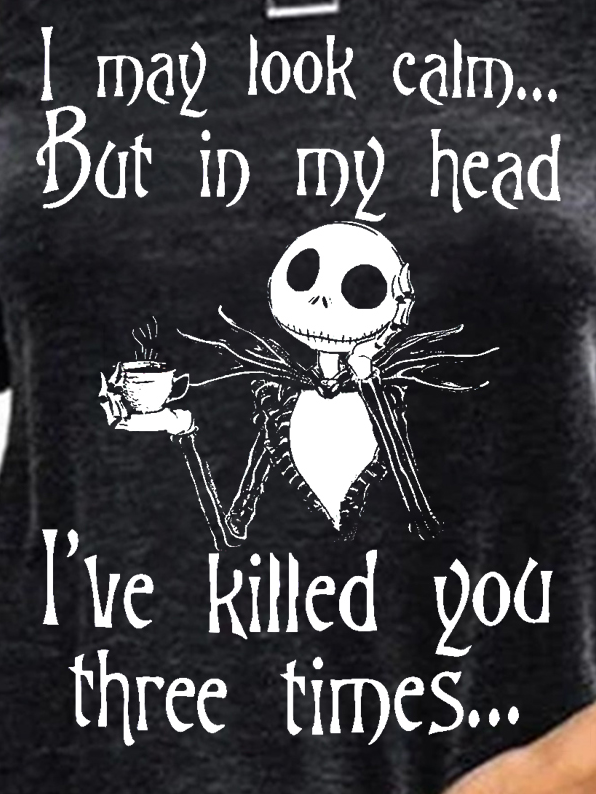 Women Funny Graphic Halloween I May Look Calm But In My Head I’ve Killed You Three Times Simple Sweatshirt