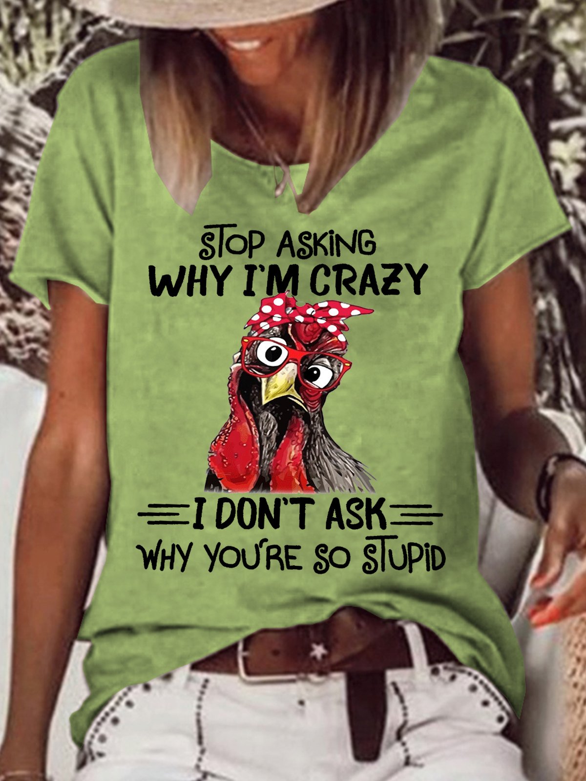 Womens Stop Asking Why I'm Crazy For Chicken Lover Farm Life  Letters Casual T-Shirt