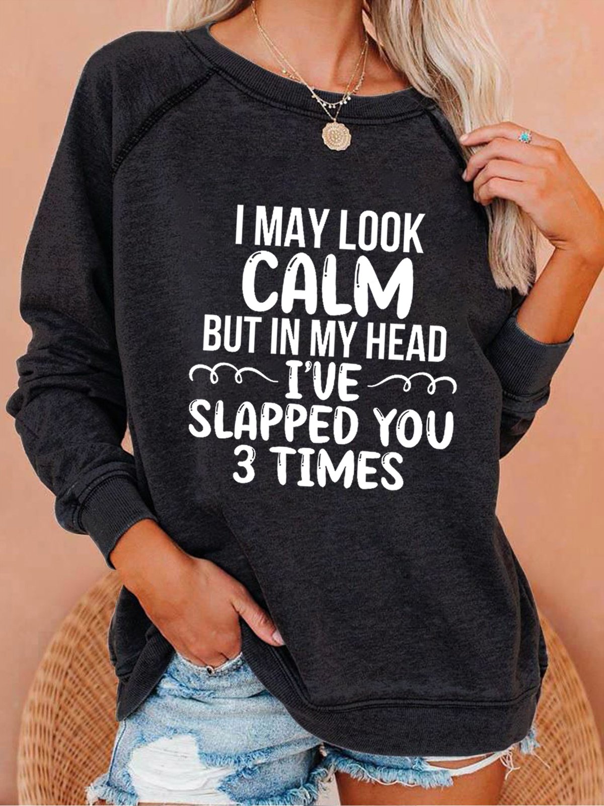 Women Funny I May Look Calm Simple Sweatshirt