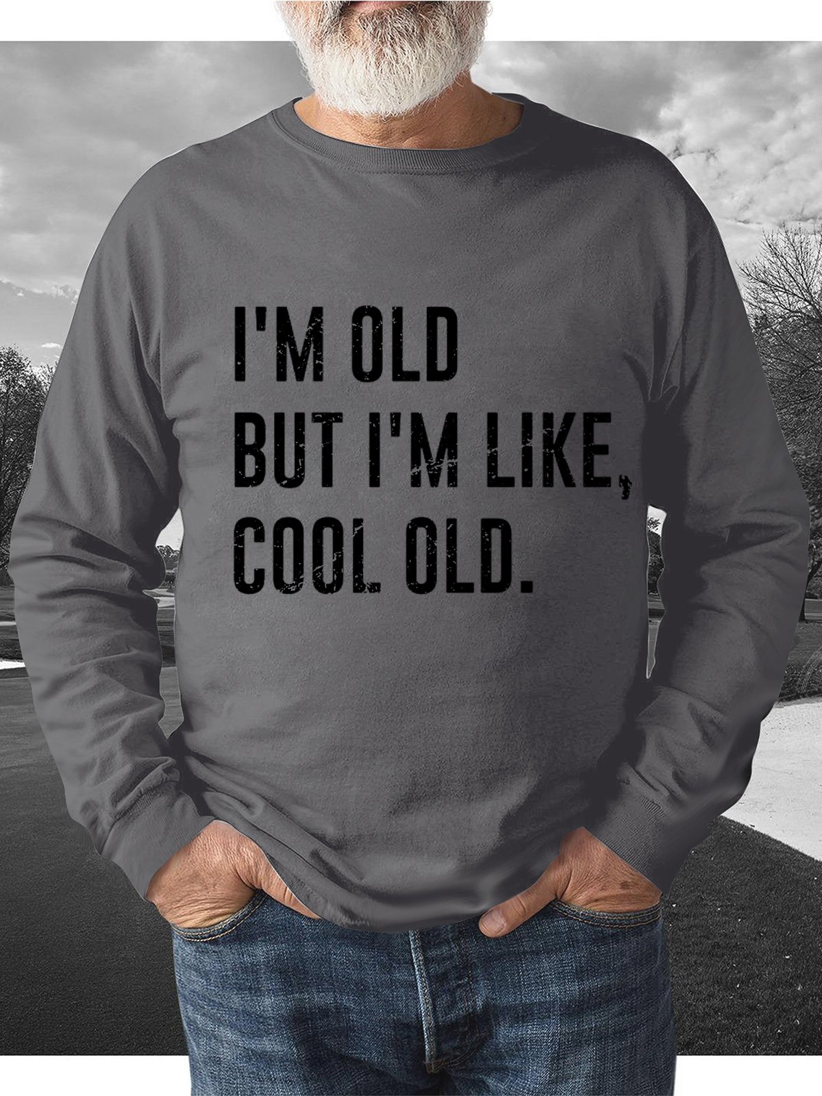 I'm Old But I'm Like Cool Old Men's Crew Neck Sweatshirt