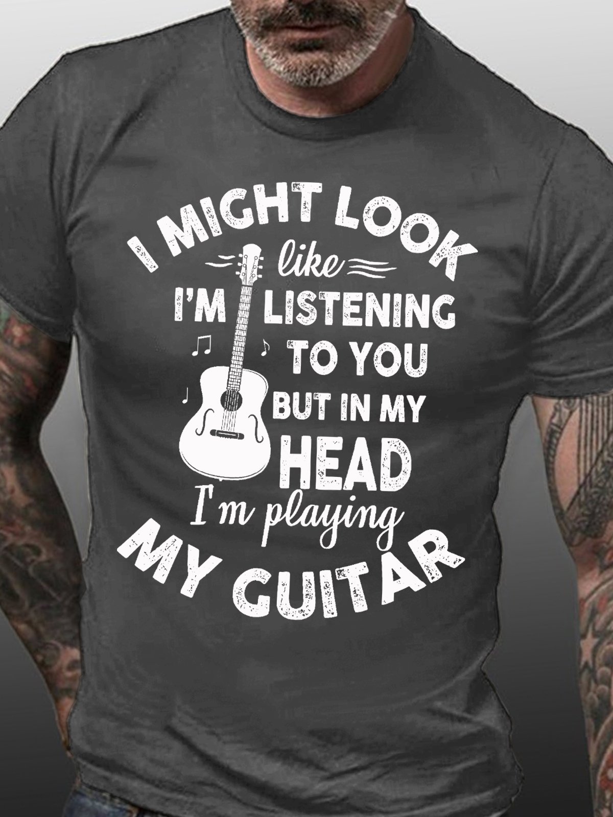 Men's I Might Look Like I'm Listening To You But In My Head I'm Playing My Guitar Letters T-shirt