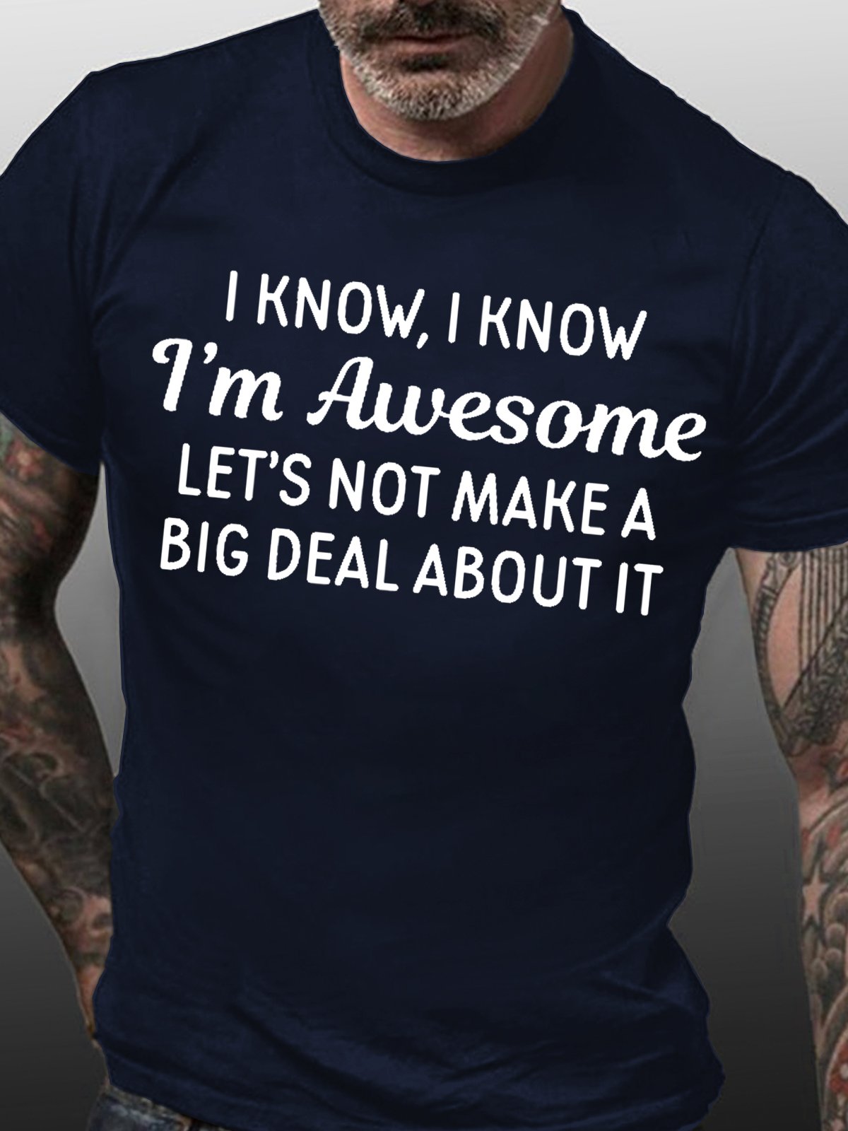 Mens Funny Letter I Know, I Know I'm Awesome T-Shirt