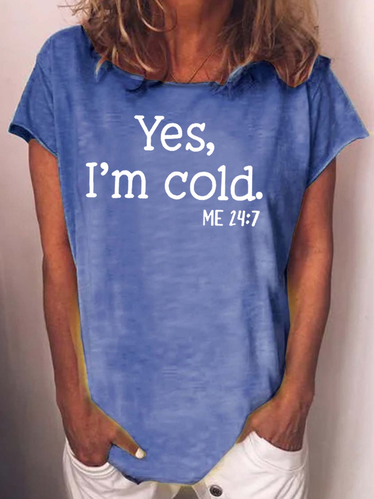 Womens Yes I am Cold  Casual T-Shirt