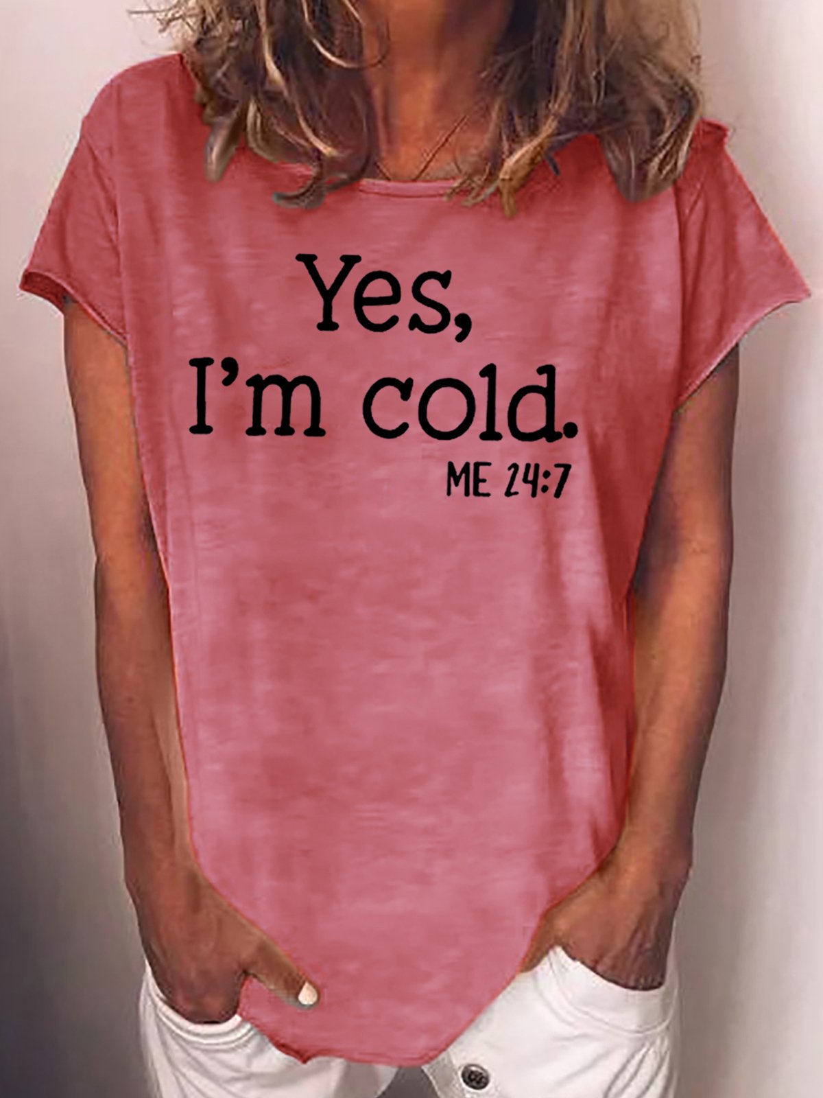 Womens Yes I am Cold  Casual T-Shirt