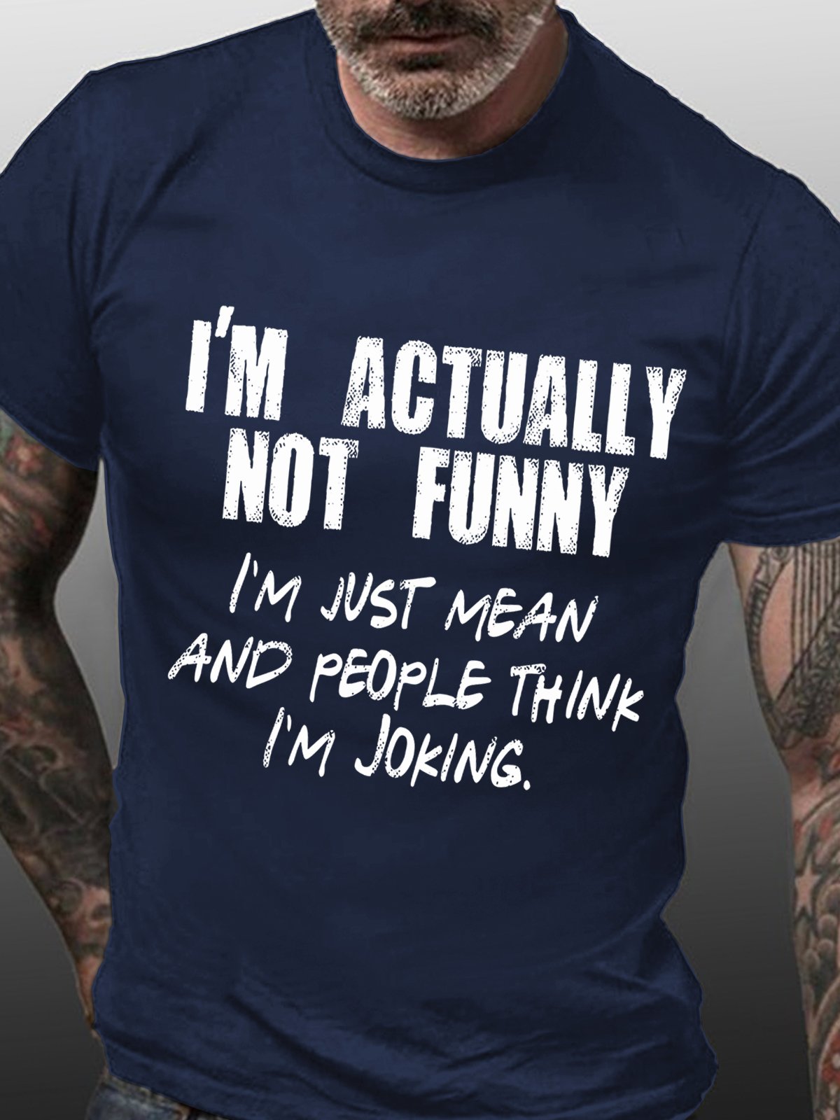 Men Funny I'm Actually Not Funny I'm Just Mean And People Think I'm Joking Loose Cotton T-Shirt