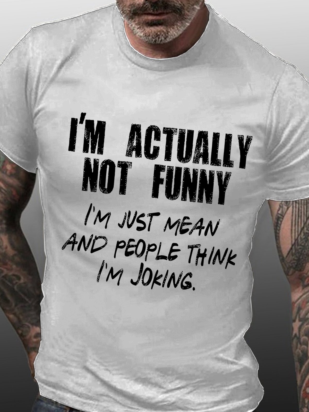 Men Funny I'm Actually Not Funny I'm Just Mean And People Think I'm Joking Loose Cotton T-Shirt