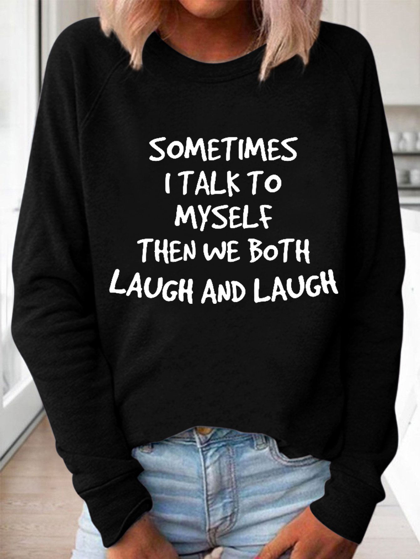 Women Funny Sometimes I Talk to Myself  Text Letters Sweatshirt