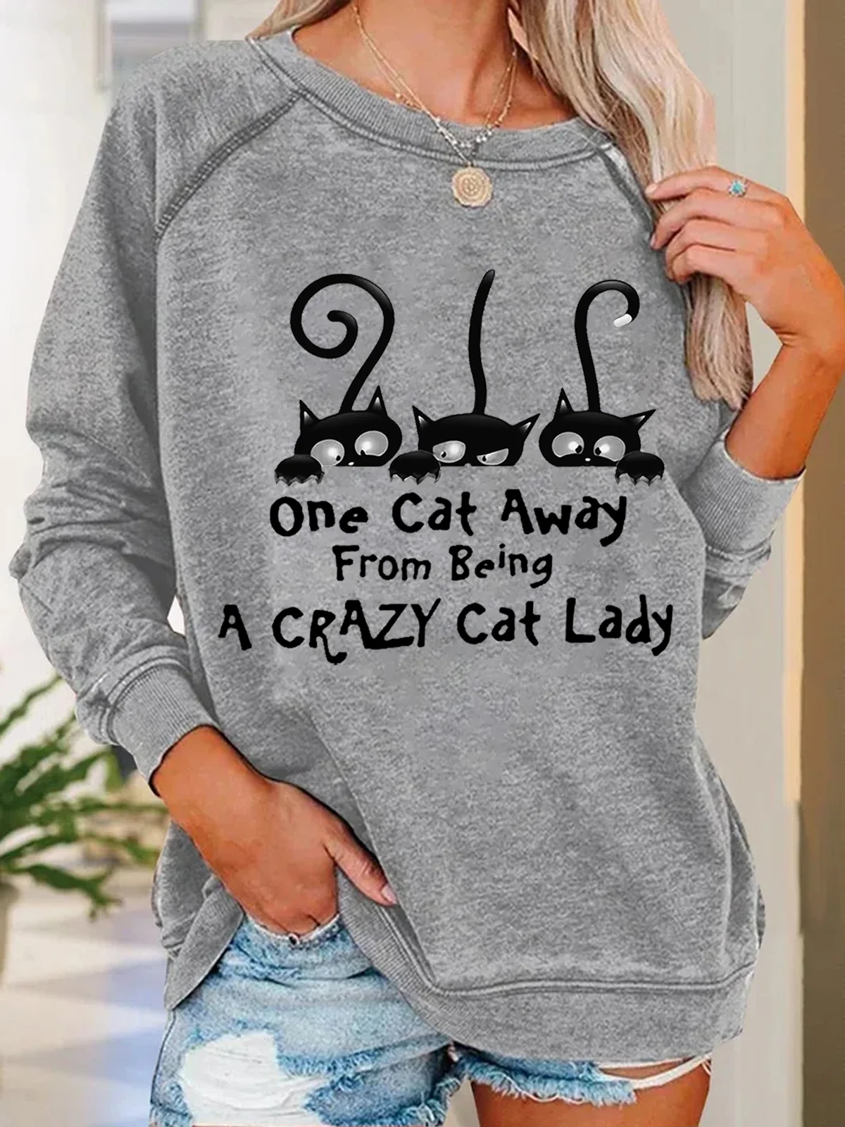 Women Funny One Cat Away From Being A Crazy Cat Lady Print Text Letters Sweatshirt