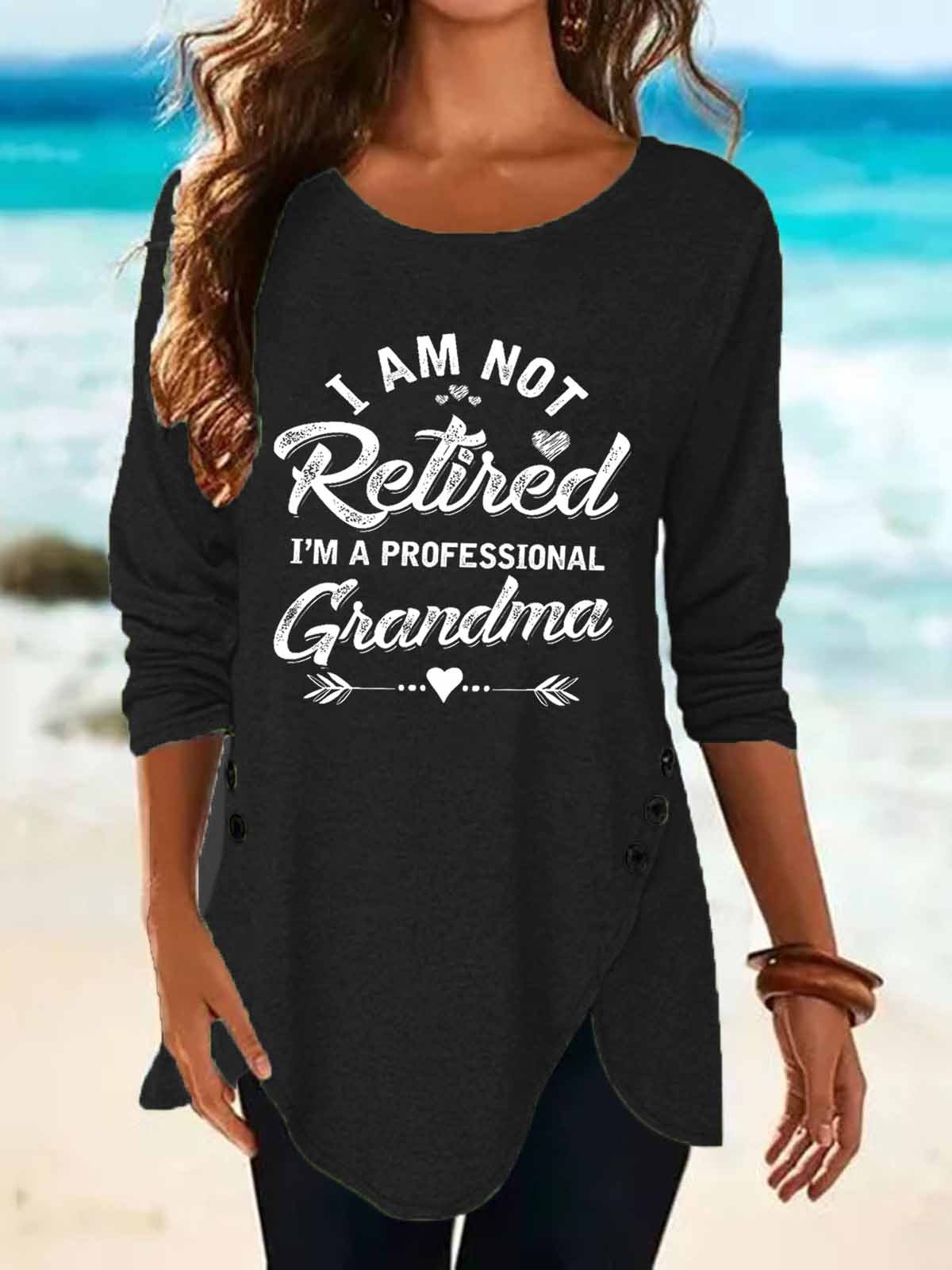 Funny Women I Am Not Retired I Am A Professional Grandma Cotton-Blend Simple Long Sleeve T-Shirt