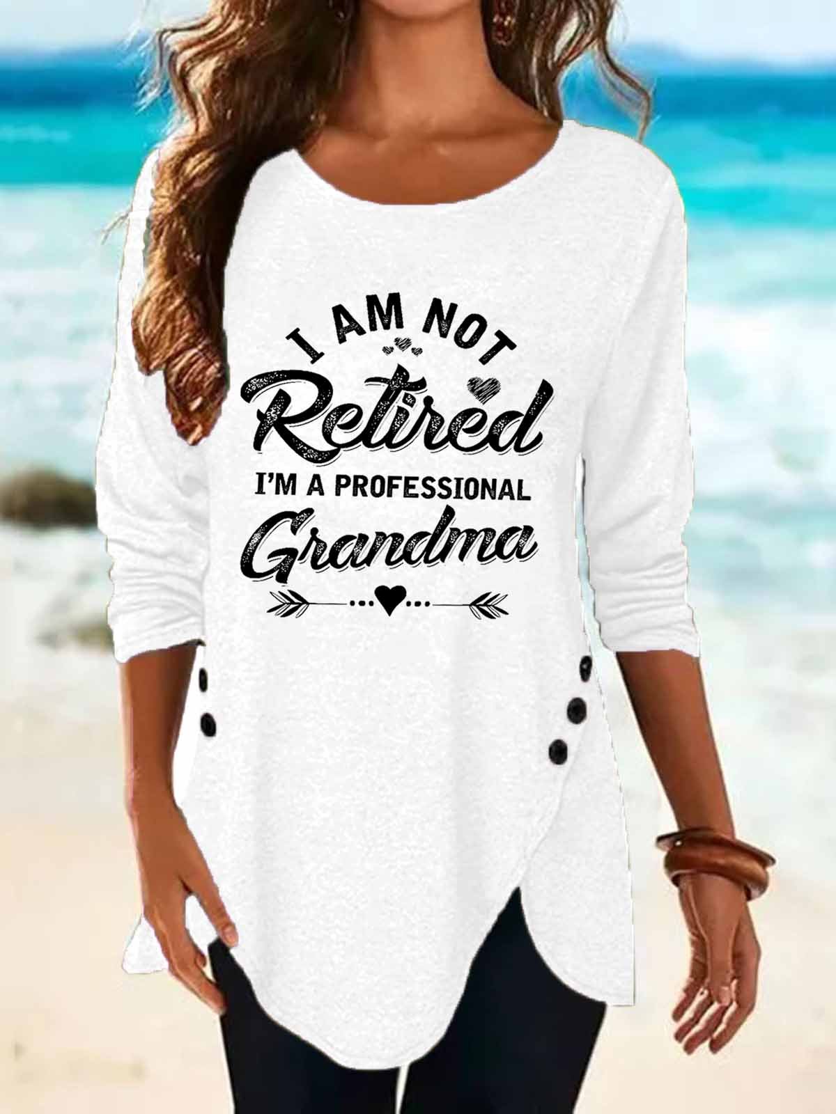 Funny Women I Am Not Retired I Am A Professional Grandma Cotton-Blend Simple Long Sleeve T-Shirt