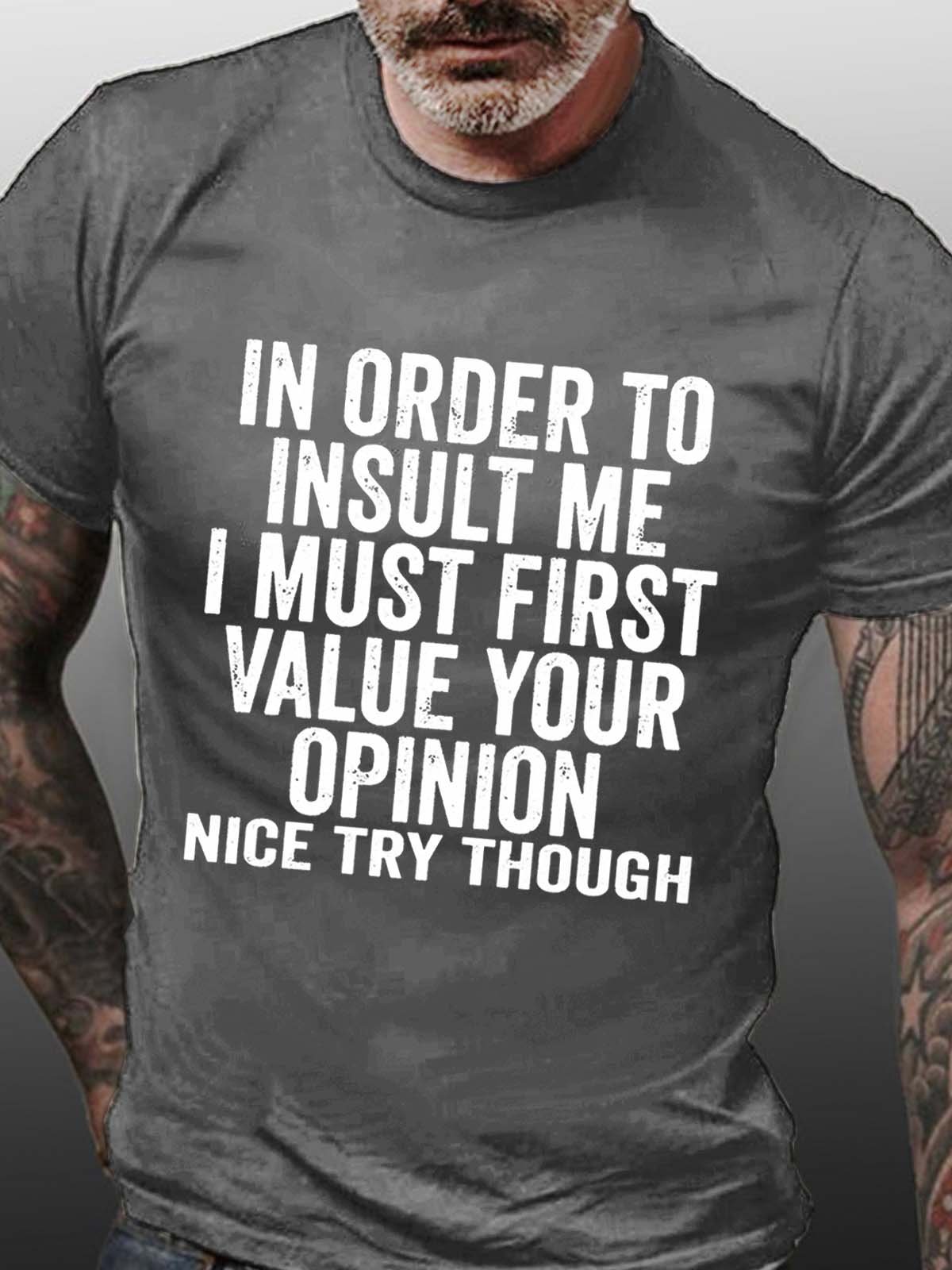 Men First Value Your Opinion Nice Try Letters Cotton Fit Casual T-shirt