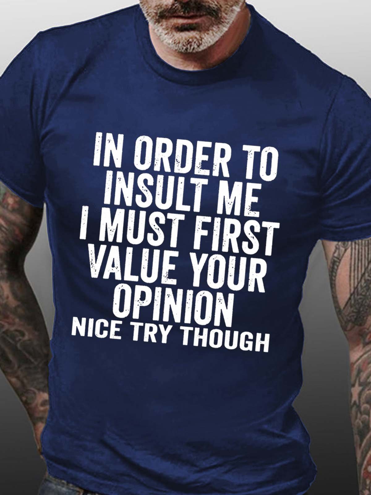 Men First Value Your Opinion Nice Try Letters Cotton Fit Casual T-shirt