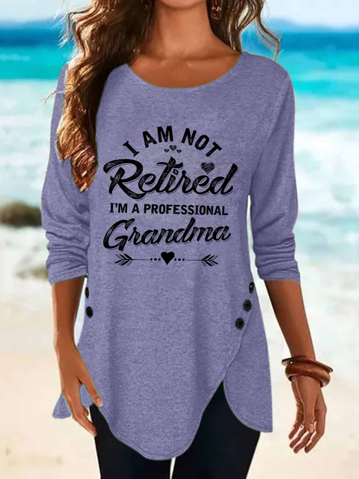 Funny Women I Am Not Retired I Am A Professional Grandma Cotton-Blend Simple Long Sleeve T-Shirt