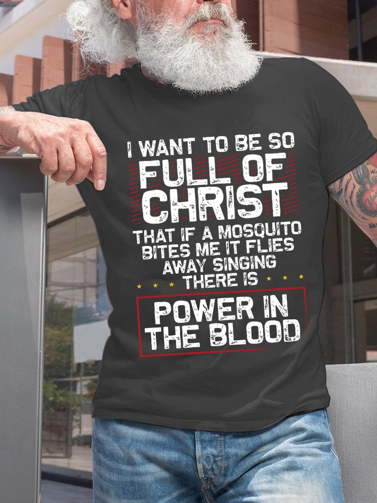 Men I Want to Be So Full Of Christ There Is Power In The Blood Casual T-Shirt