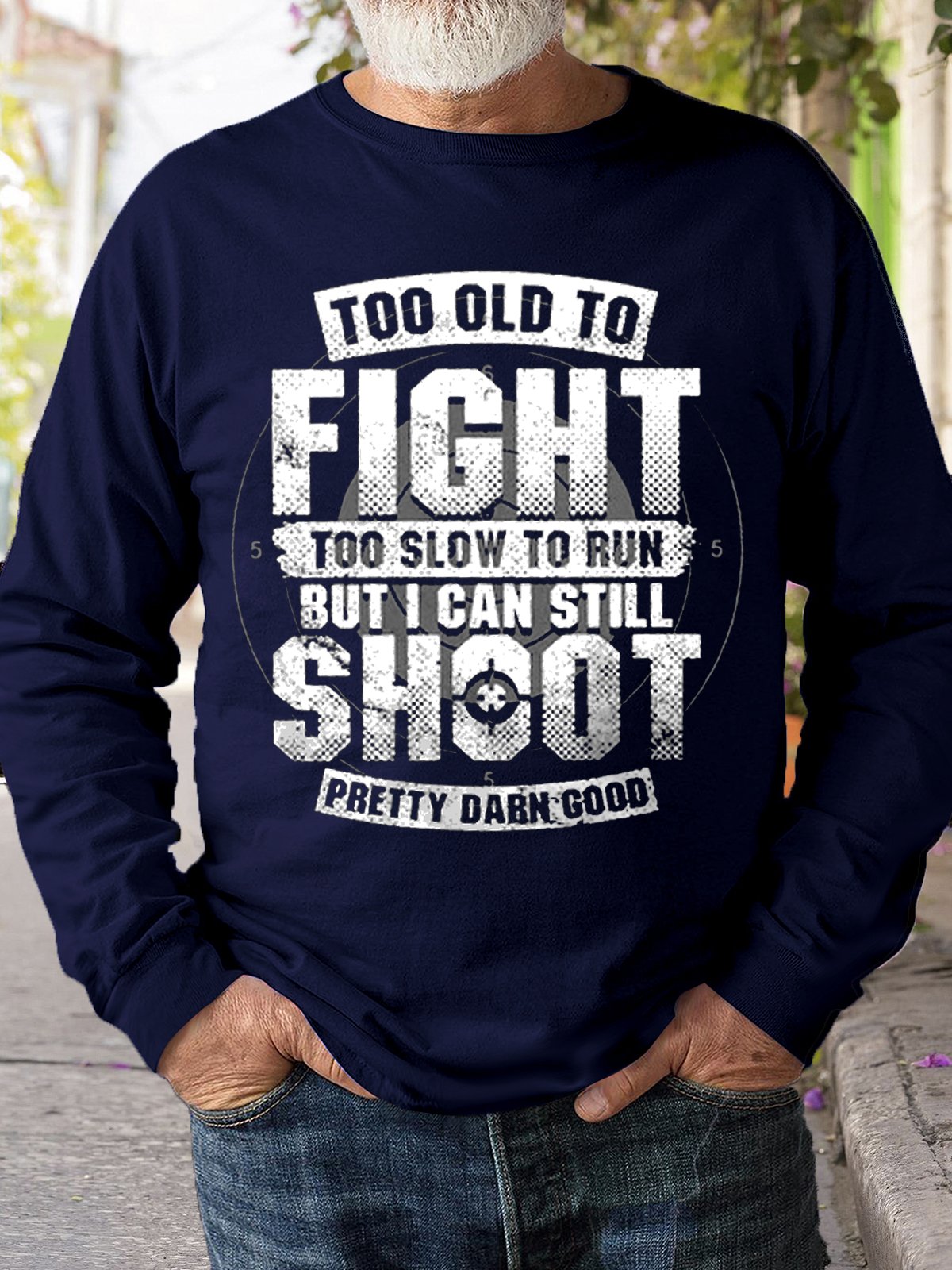 Mens Too Old To Fight I Can Still Shoot Sweatshirt