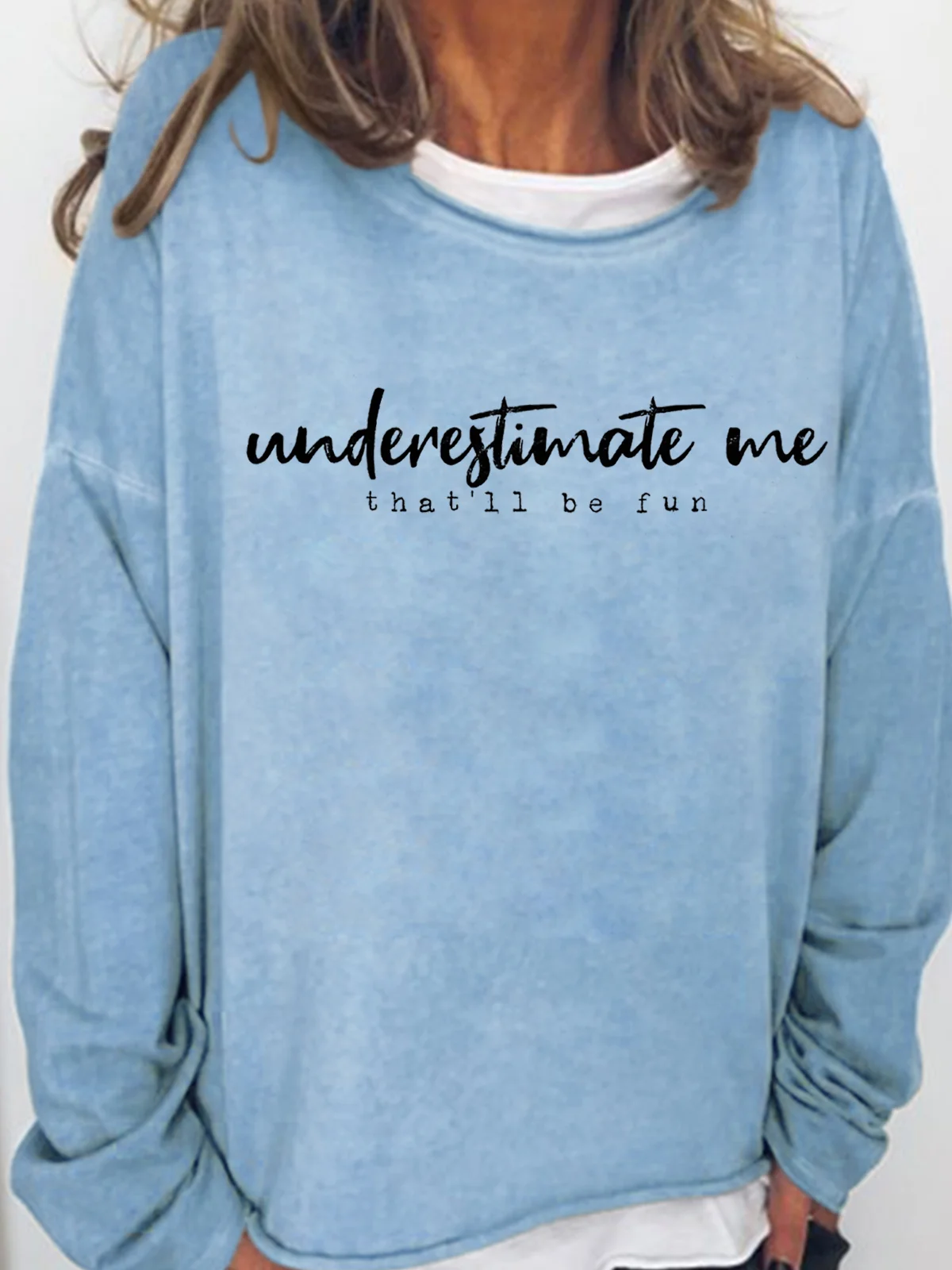 Womens Underestimate me that'll be fun Casual Sweatshirt