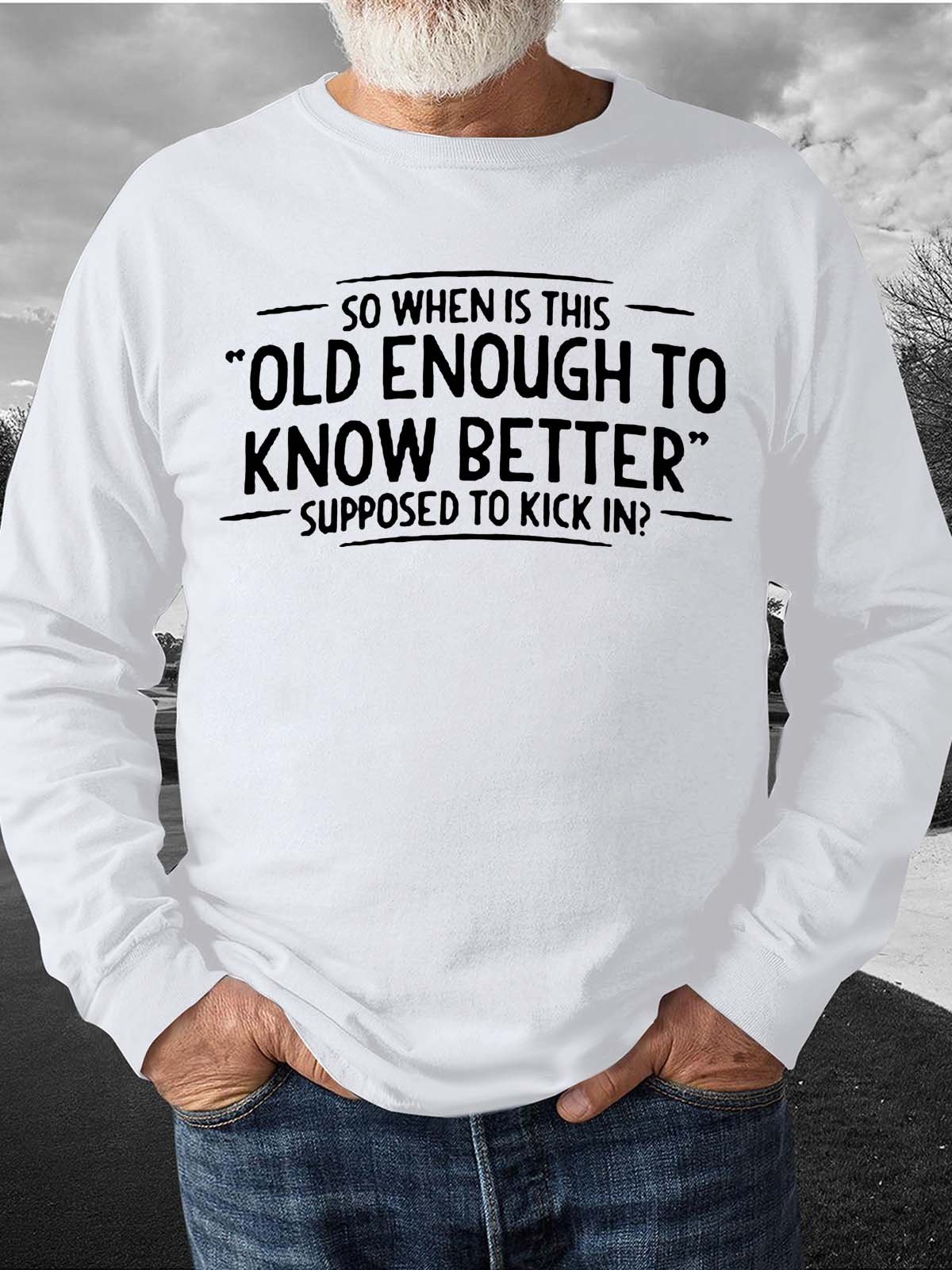 Men Old Enough To Know Better Crew Neck Regular Fit Casual Sweatshirt